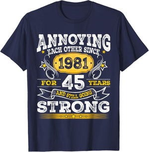 Annoying Each Other Since 1981 Husband Wife Anniversary T-Shirt - T-Shirt | Navy