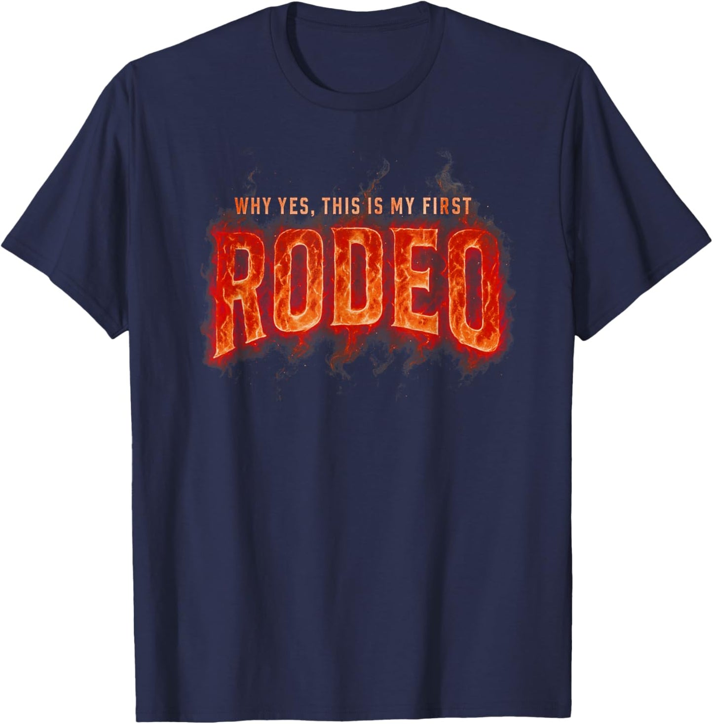 Why Yes This is My First Rodeo Kids Men Women Boys Girls T-Shirt - T-Shirt | Navy