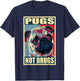 Pugs Not Drugs Propaganda T-Shirt - T-Shirt | Navy