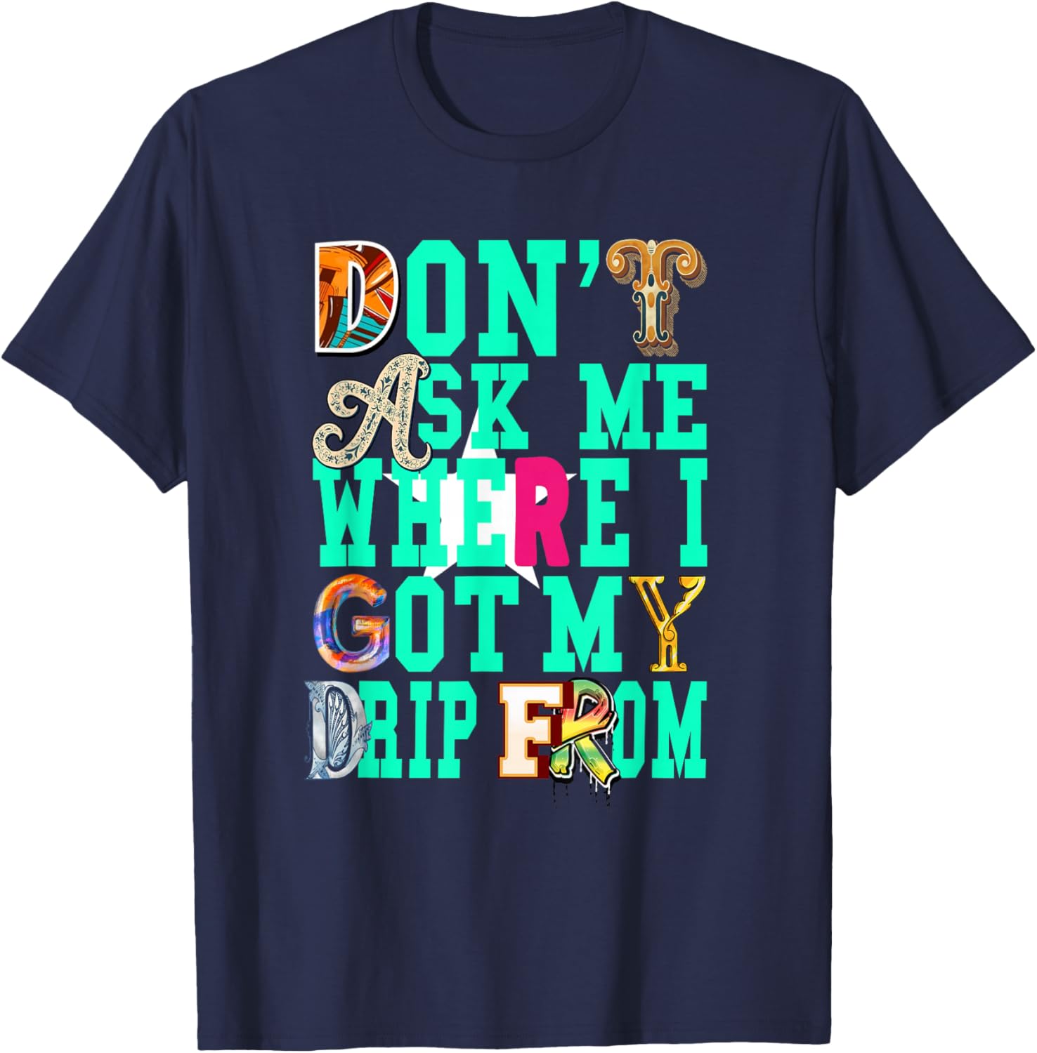 Light Teal Aqua I Gatekeep The Drip Light Teal Aqua T-Shirt - T-Shirt | Navy