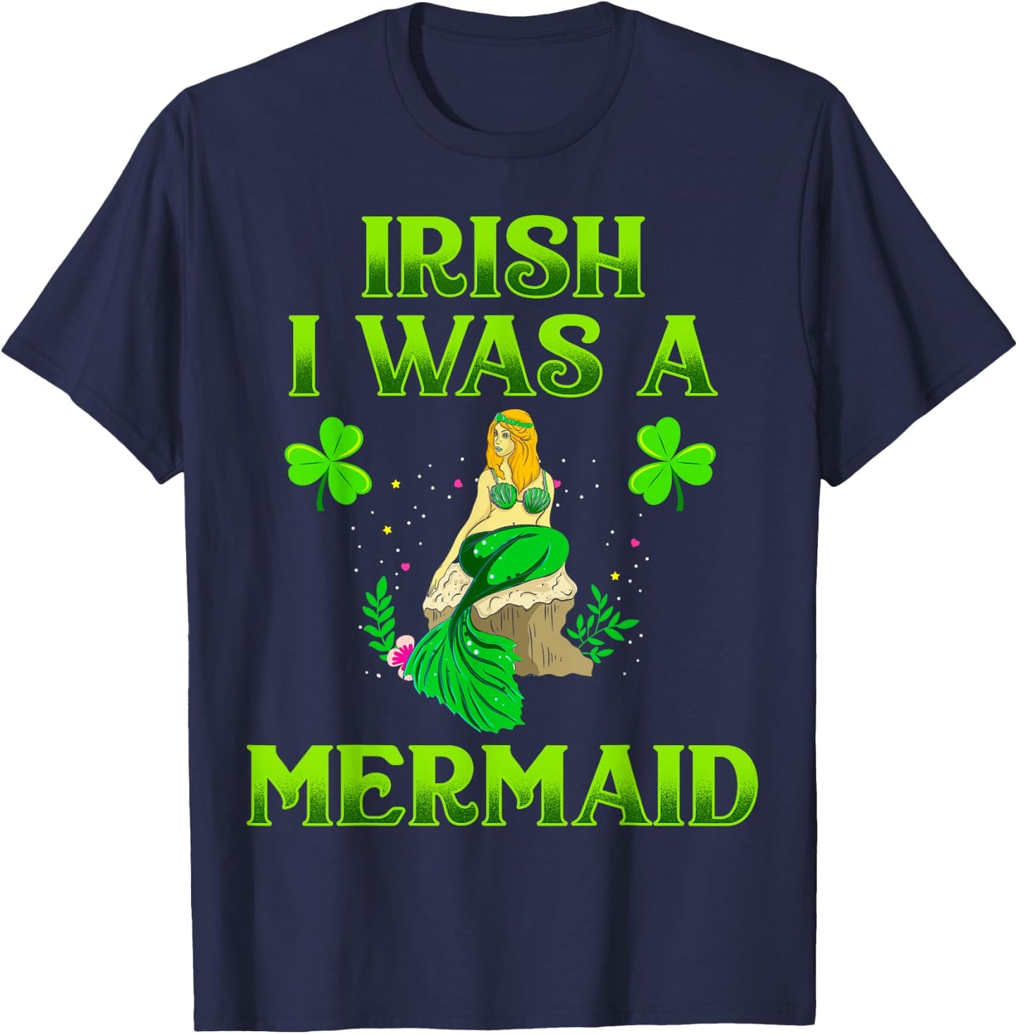 Irish I Was A Mermaid Shirt For Girls St Patricks Day Gifts T-Shirt - T-Shirt | Navy