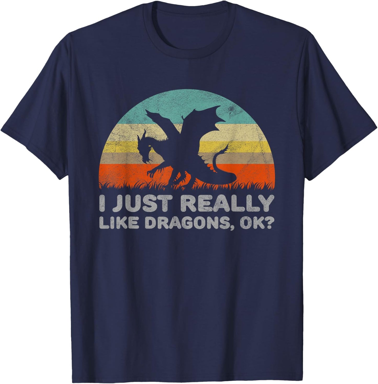 Funny I Just Really Like Dragons OK T-Shirt - T-Shirt | Navy