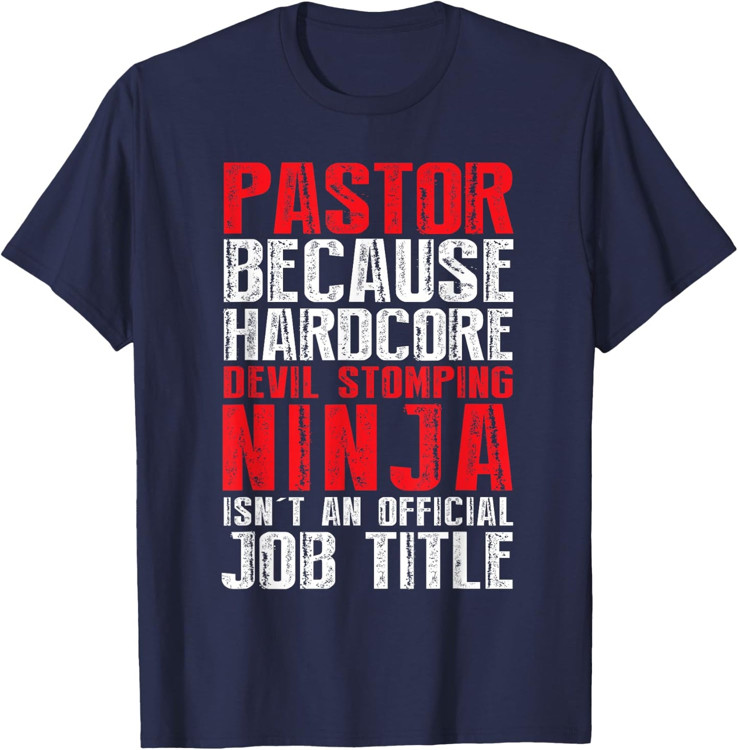 PASTOR Because Devil Stomping Ninja Isn't Job Title T-Shirt - T-Shirt | Navy