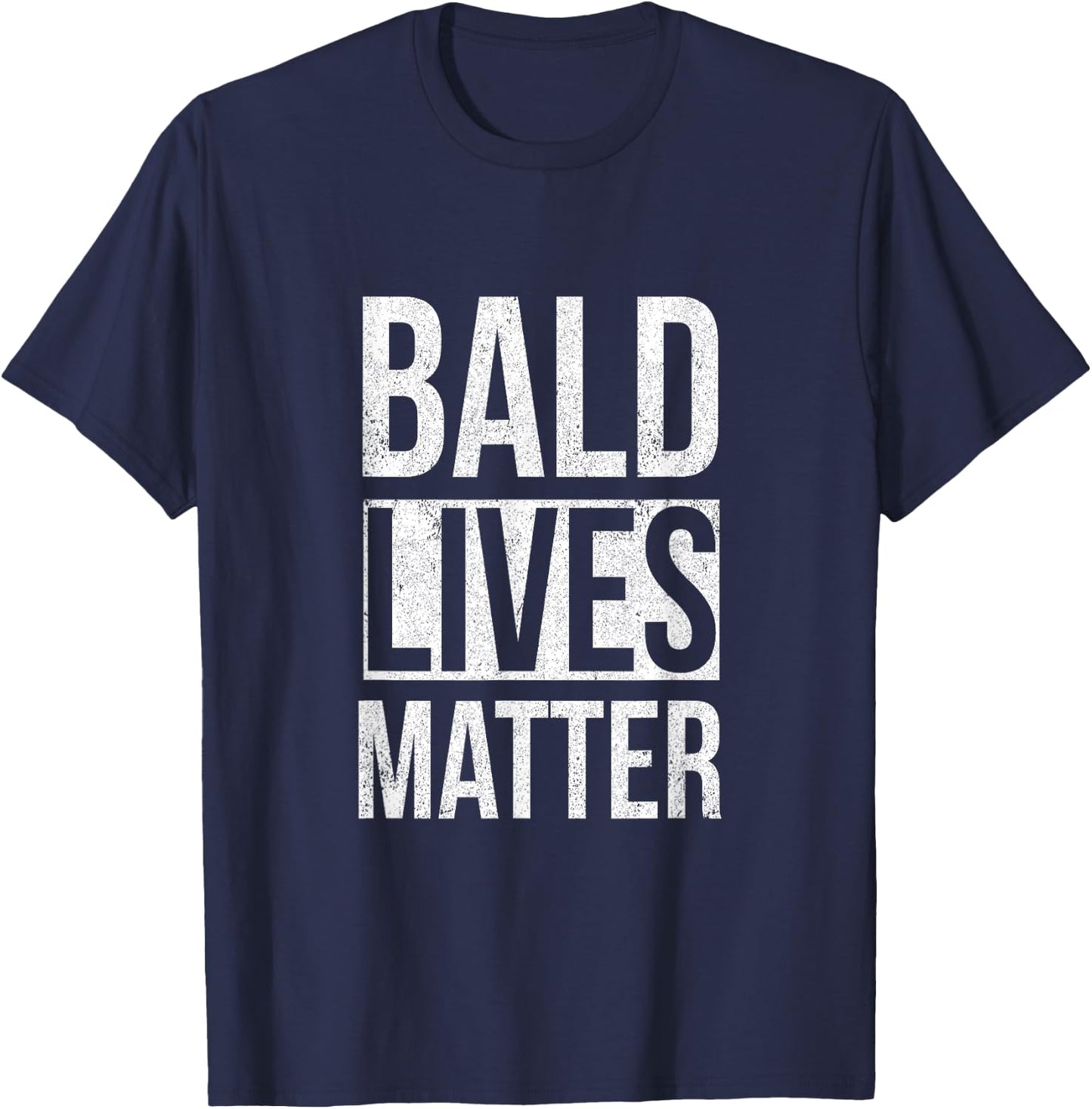 Bald Lives Matter Funny Sarcastic T-Shirt - T-Shirt | Navy