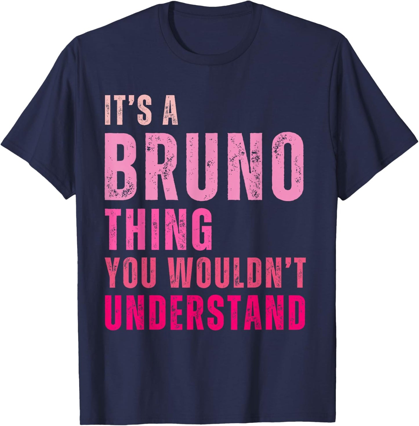 It's A Bruno Thing You Wouldn't Understand Vintage T-Shirt - T-Shirt | Navy