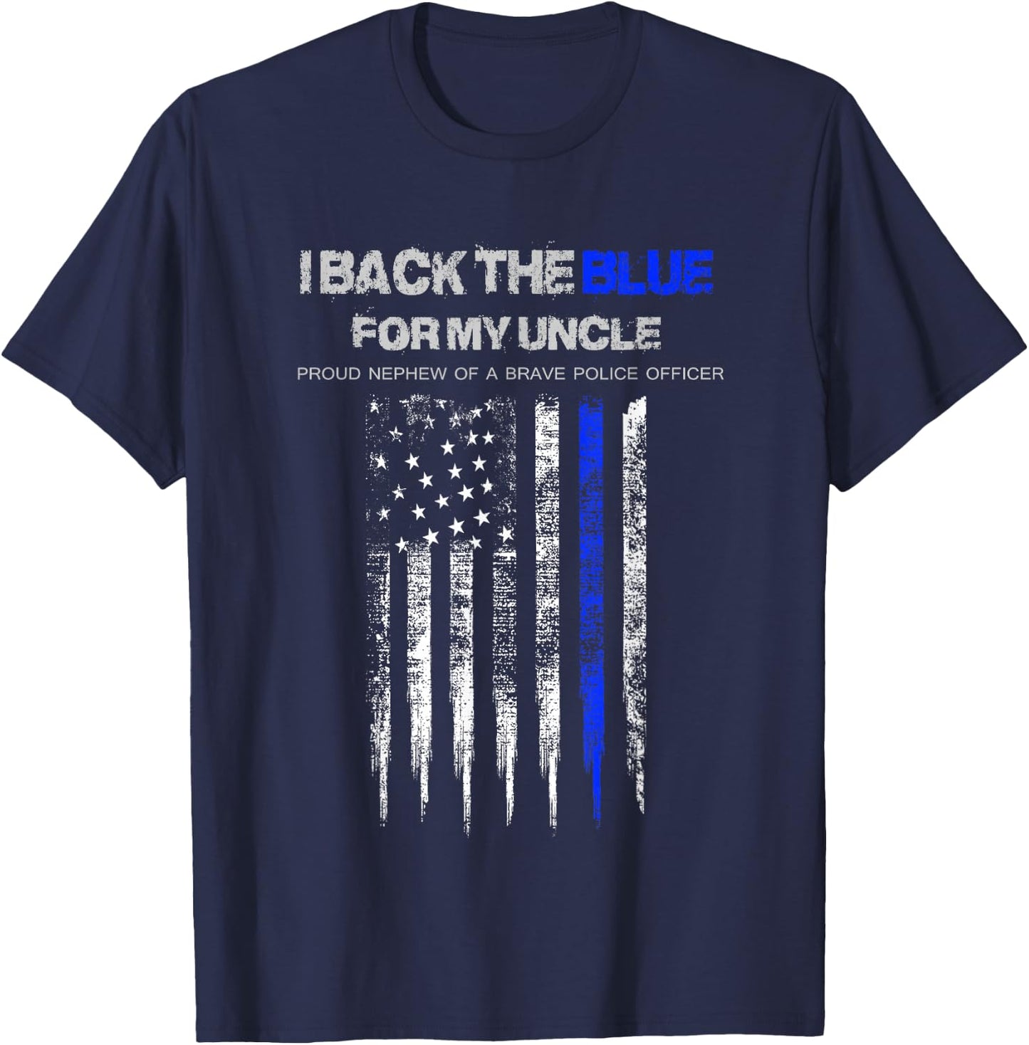 I Back The Blue for My Uncle thin blue line police nephew T-Shirt - T-Shirt | Navy