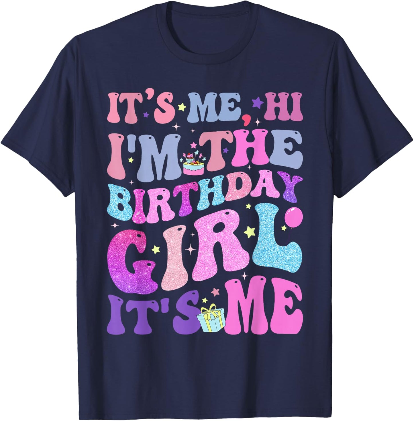 Its Me Hi I'm The Birthday Girl It's Me Taylor Birthday Girl T-Shirt - T-Shirt | Navy