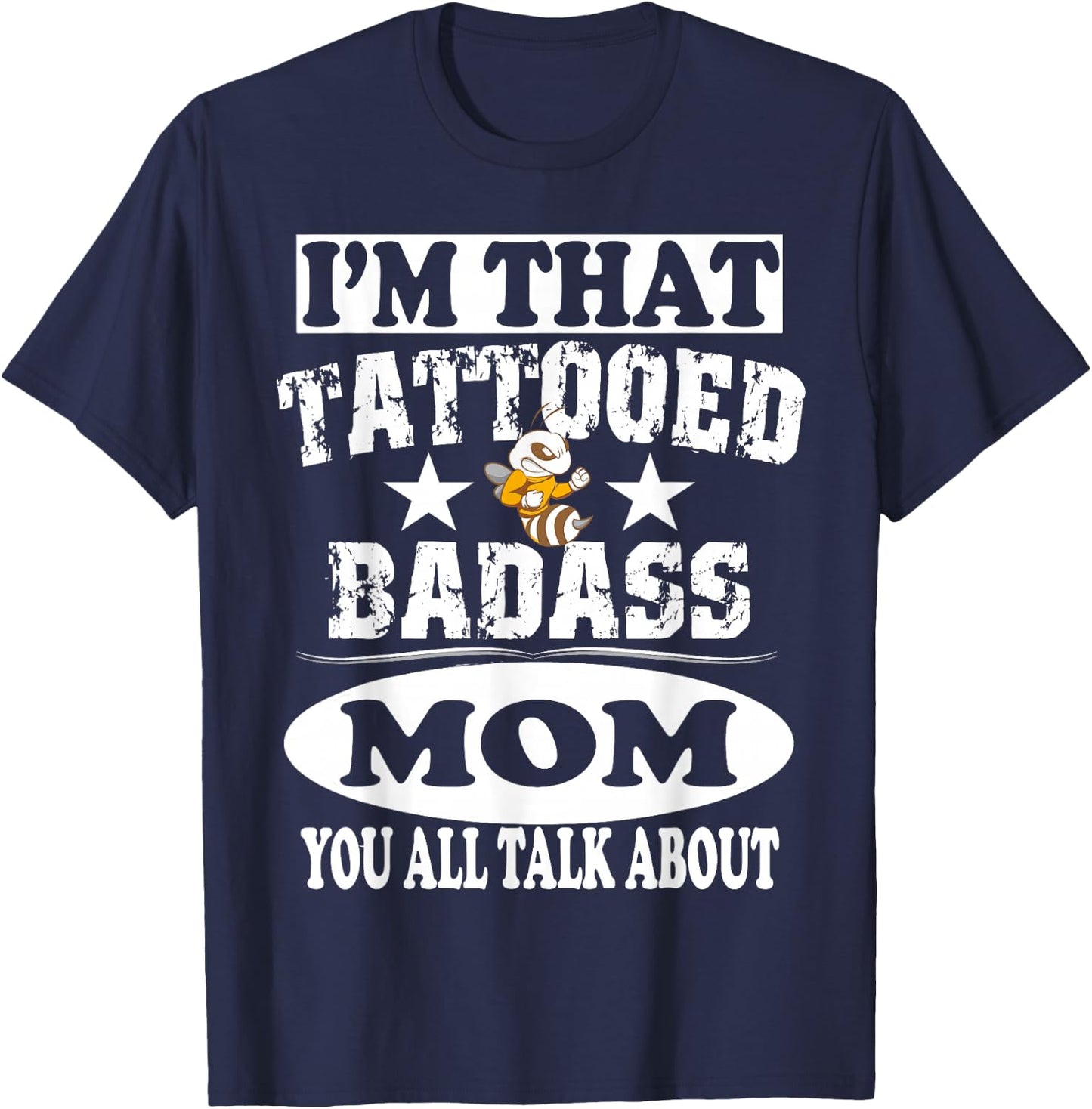 I'm That Tattooed Badass Mom Mother Gift T-Shirt - T-Shirt | Navy