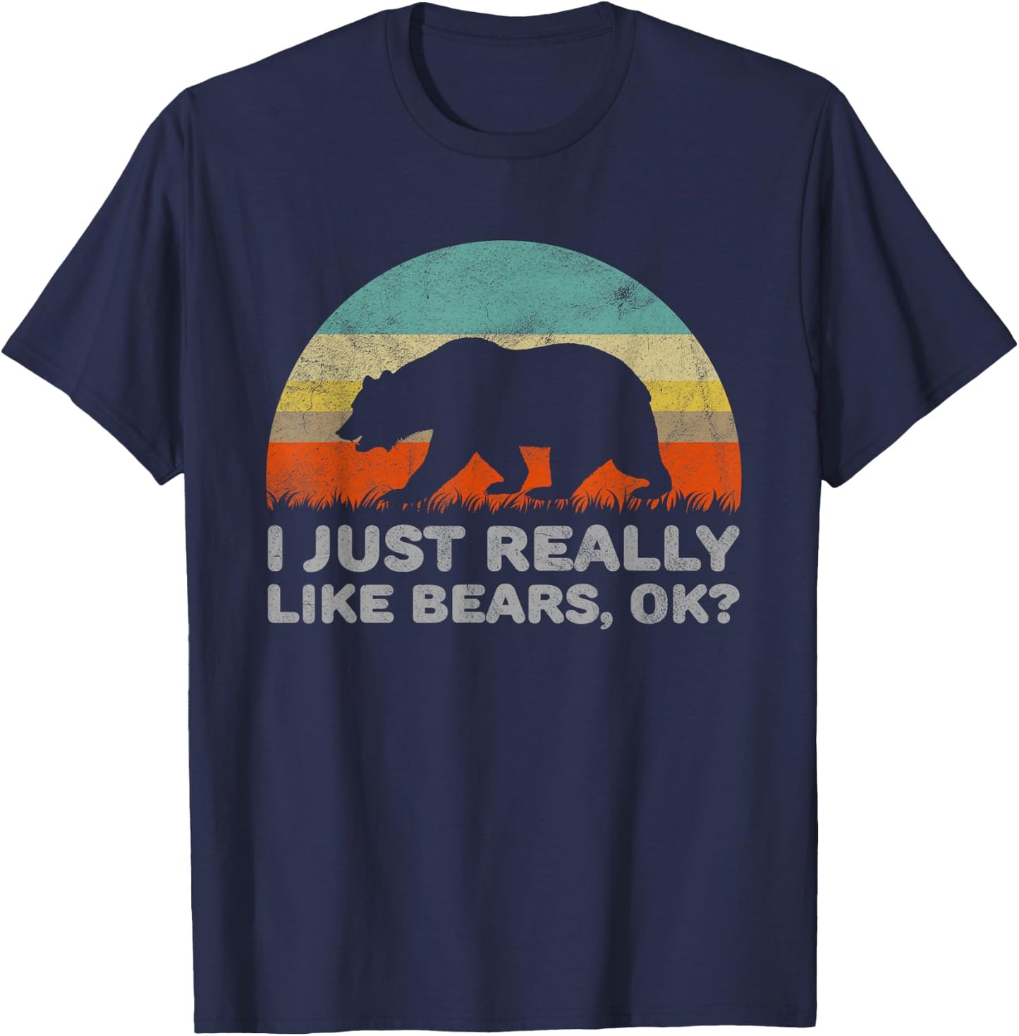 Funny I Just Really Like Bears OK T-Shirt - T-Shirt | Navy