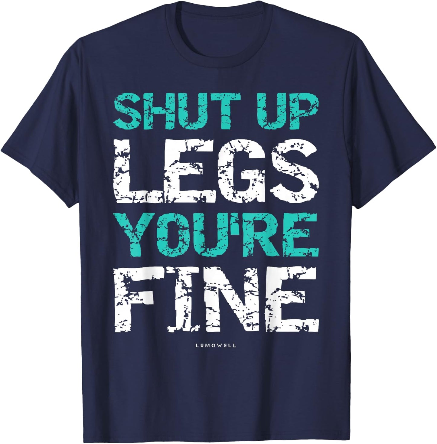 LUMOWELL Shut Up Legs You're Fine Adults Kids - Funny Workout Shirt - Black - Small T-Shirt - T-Shirt | Navy