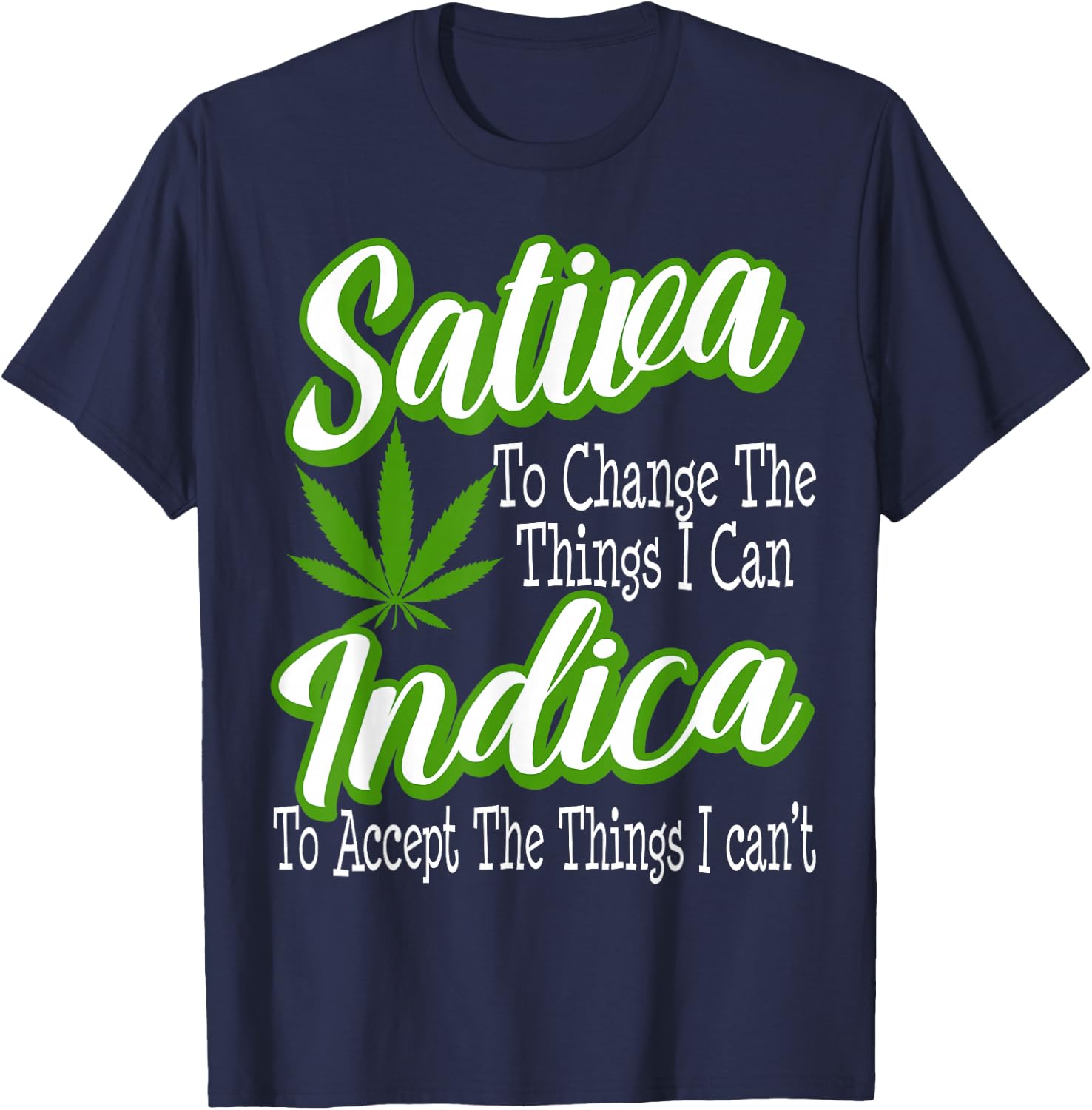 Funny Sativa Indica Change Marijuana Supporter Strain Gift T-Shirt - T-Shirt | Navy