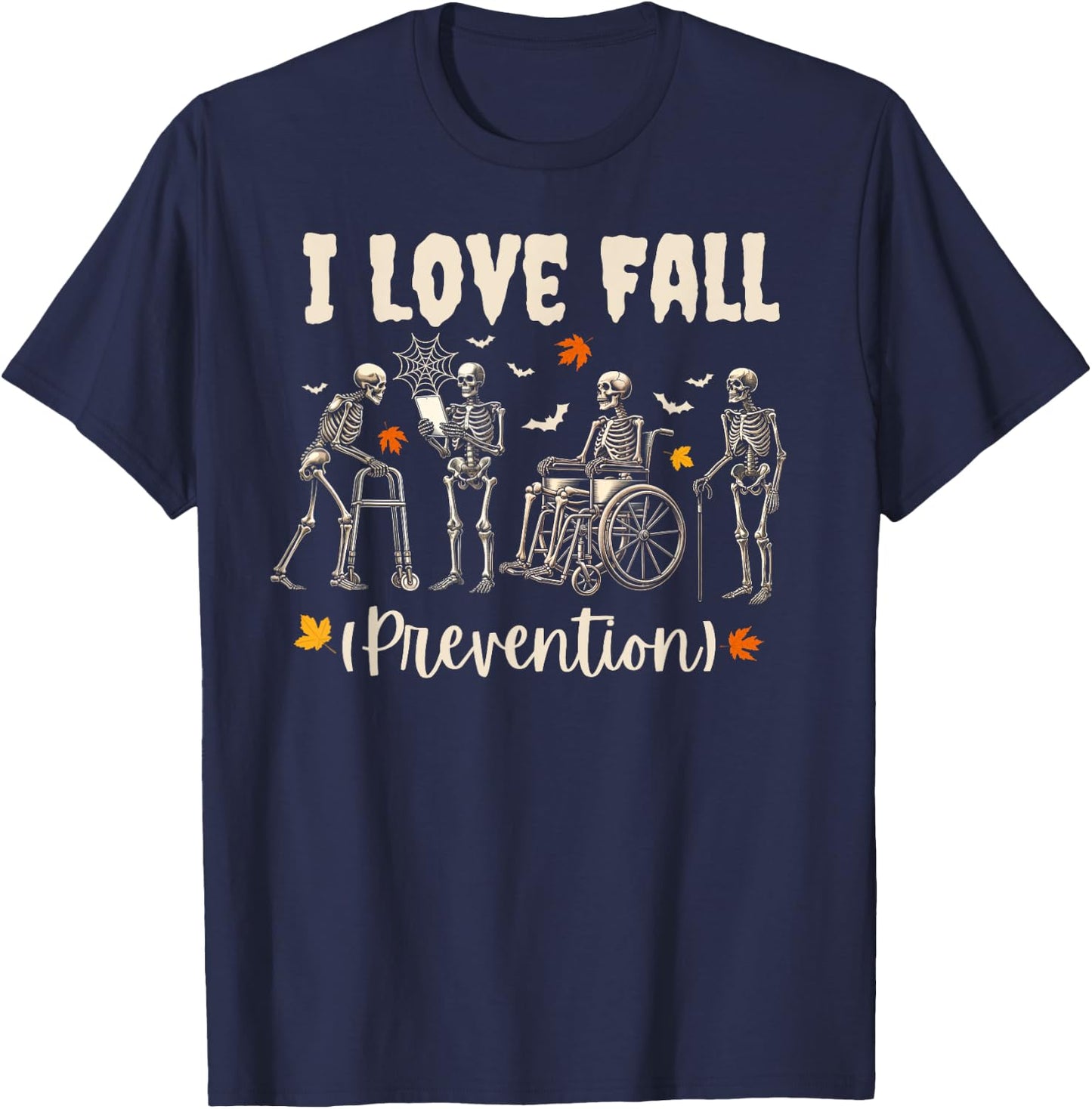 Funny Skeleton I Love Fall Prevention Fall Physical Therapy T-Shirt - T-Shirt | Navy