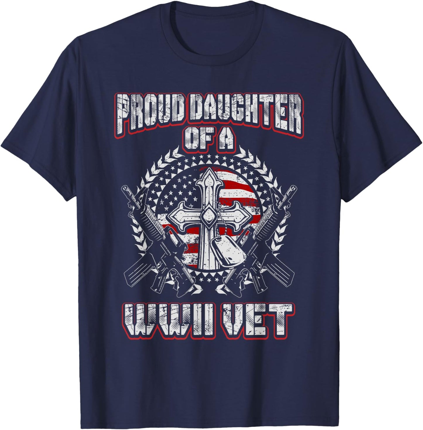 World War Two Veteran Proud Daughter of a WWII Vet T Shirt T-Shirt - T-Shirt | Navy