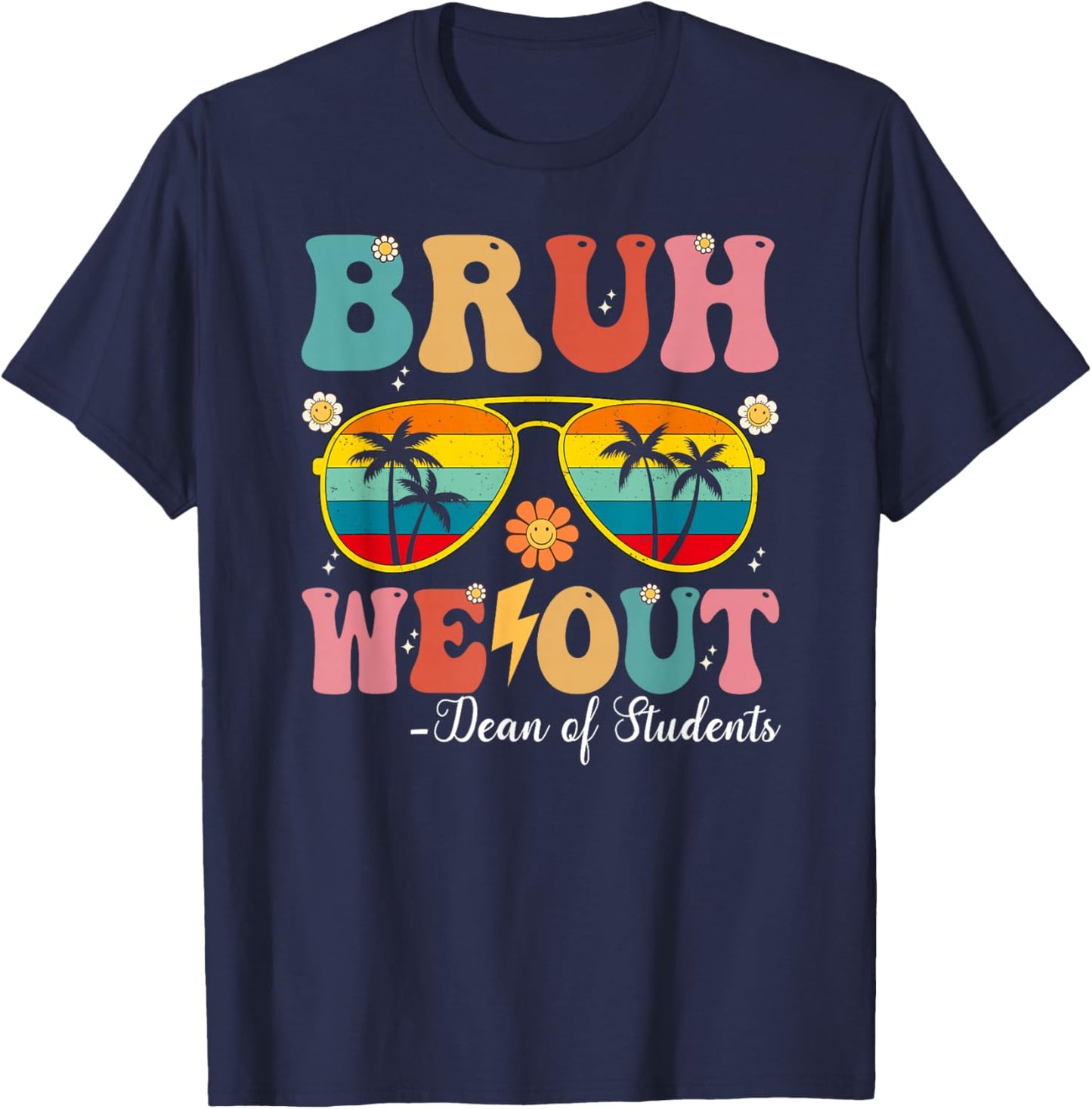 Bruh We Out dean of student Happy Last Day Of School Retro T-Shirt - T-Shirt | Navy
