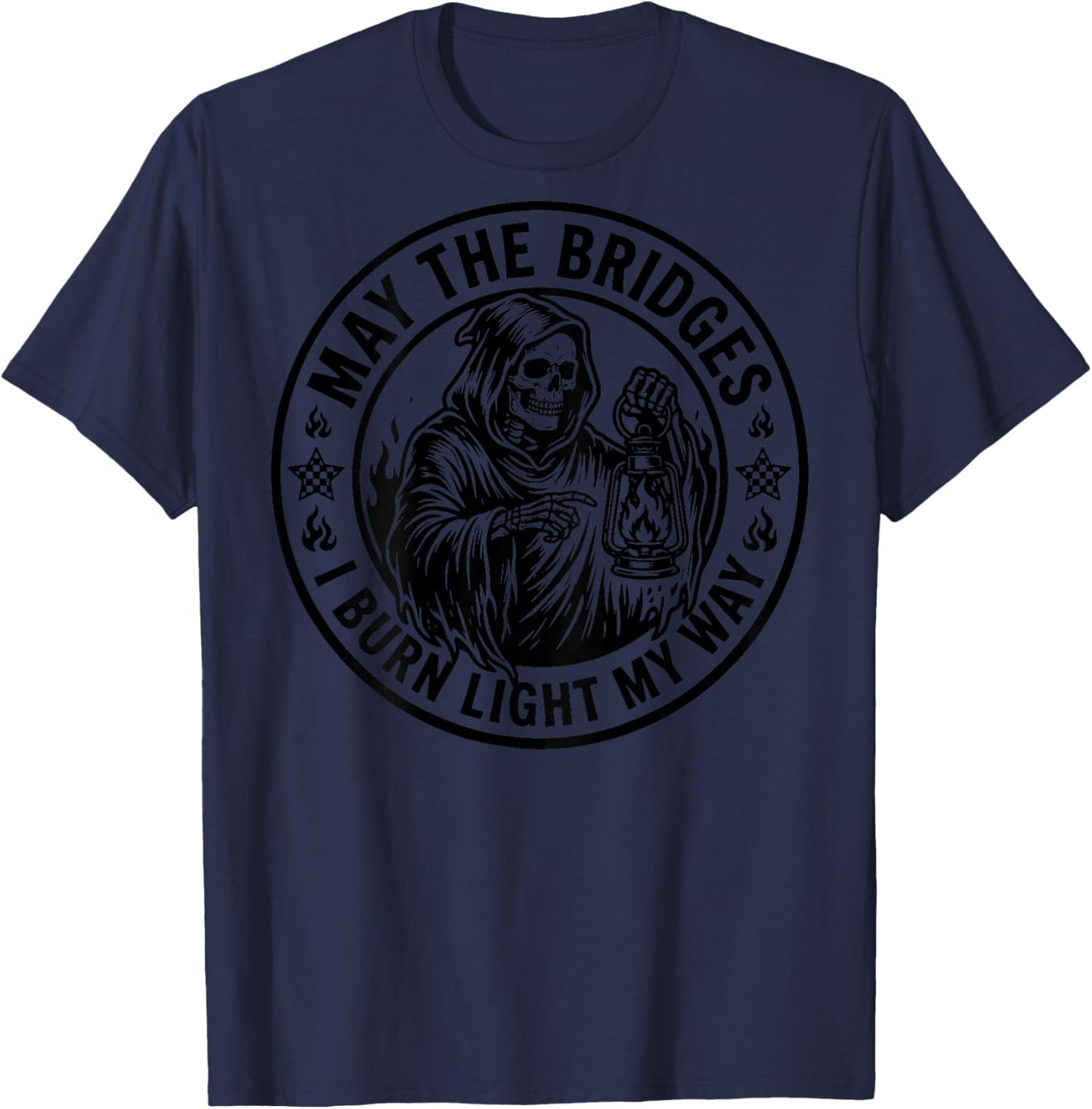 May The Bridges I Burn Light My Way Skull Gothic (ON Back) T-Shirt - T-Shirt | Navy