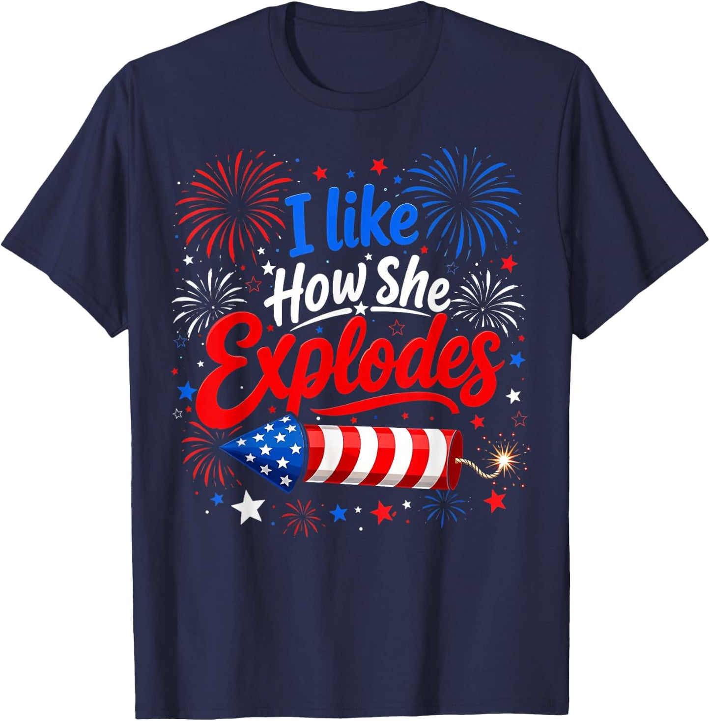 I Like How She Explodes 4th of July He Bangs Couple Joke T-Shirt - T-Shirt | Navy