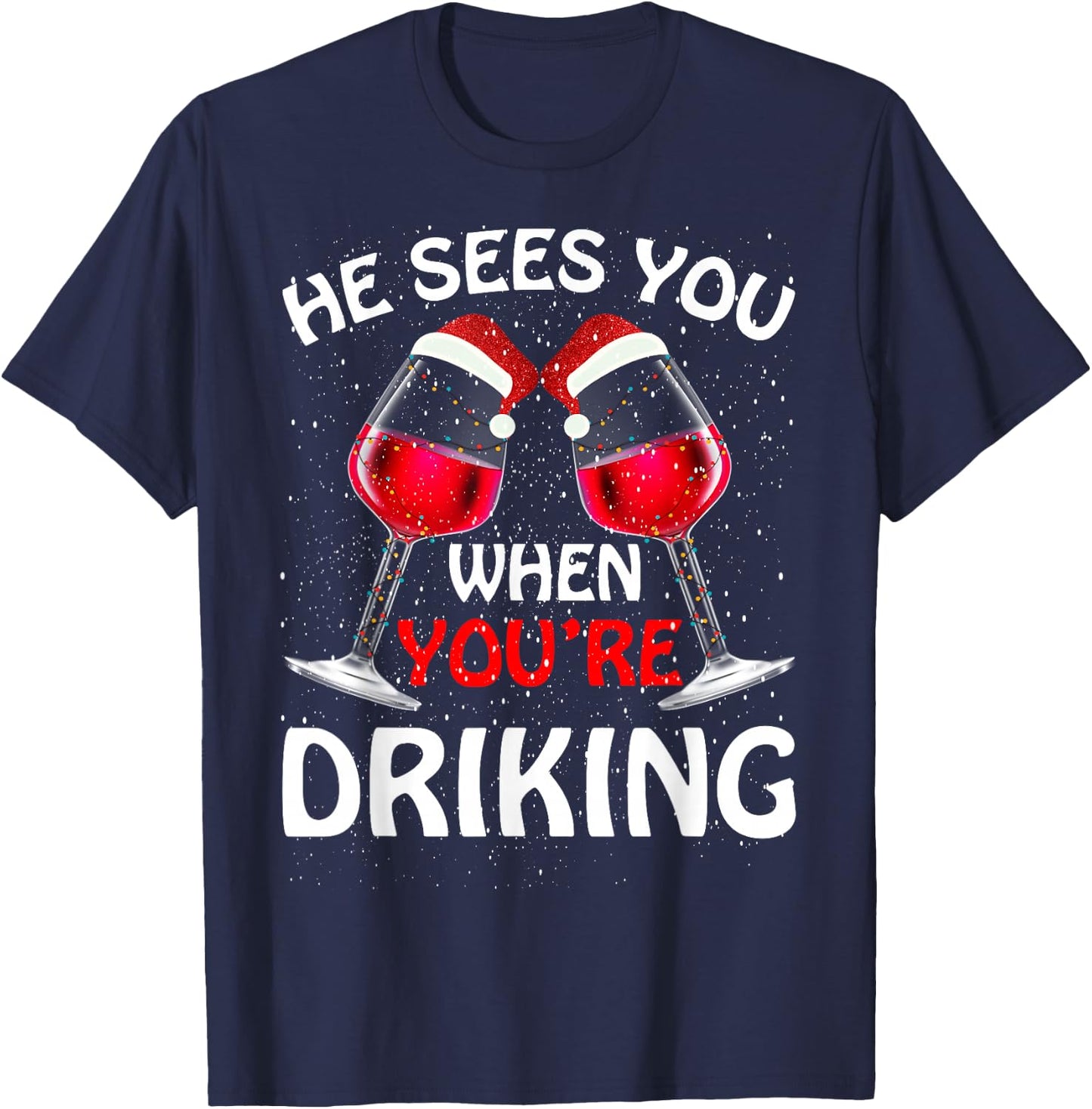 He Sees You When Your Drinking Christmas Women Wine T-Shirt - T-Shirt | Navy