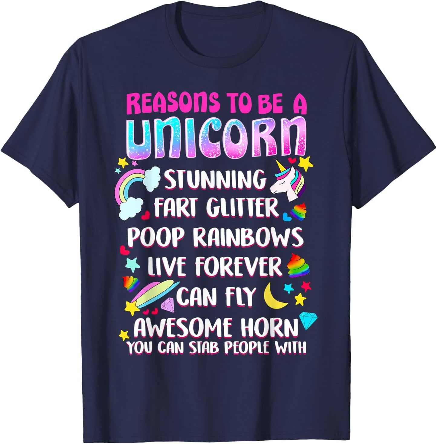 Reasons To Be A Unicorn Funny Unicorns Quotes Humor Gift T-Shirt - T-Shirt | Navy