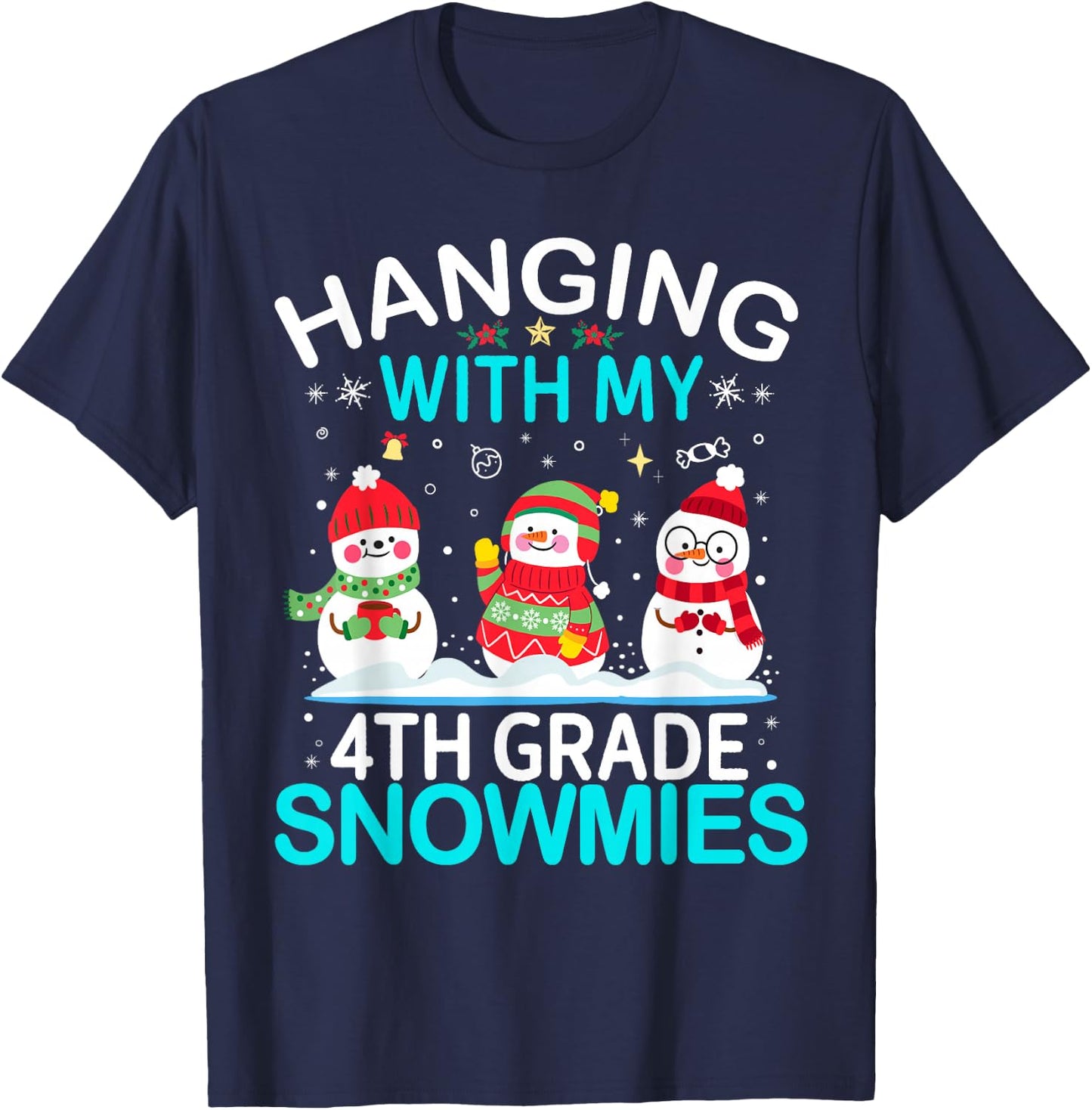 Hanging With My 4th Grade Snowmies Teacher School Christmas T-Shirt - T-Shirt | Navy