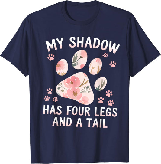 My Shadow Has Four Legs Floral Paw Quote Dog Cat Lovers T-Shirt - T-Shirt | Navy