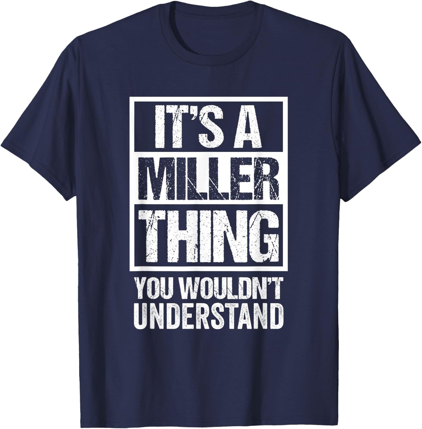 It's A Miller Thing - You Wouldn't Understand - Family Name T-Shirt - T-Shirt | Navy