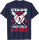 Stealing Hearts Like I Steal Bases, Softball Baseball T-Shirt - T-Shirt | Navy