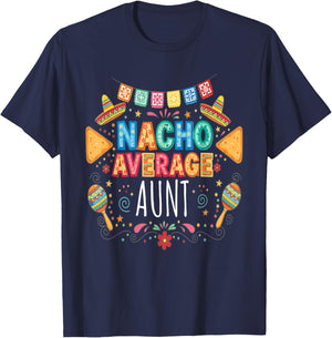Nacho Average Aunt Funny Auntie Fiesta Matching Family T-Shirt - T-Shirt | Navy