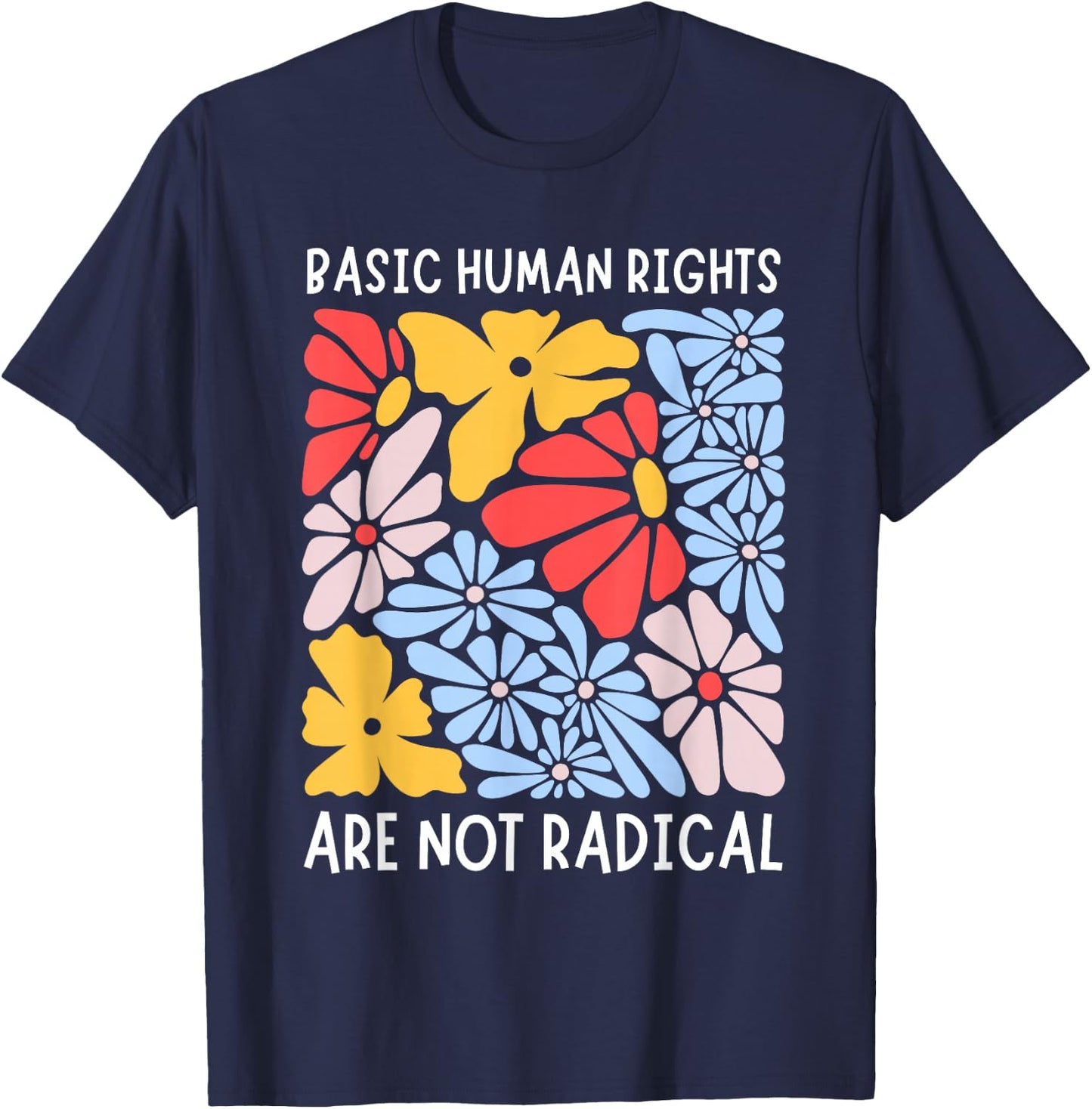 Human Rights Democrat Equality Right Floral Equality T-Shirt - T-Shirt | Navy
