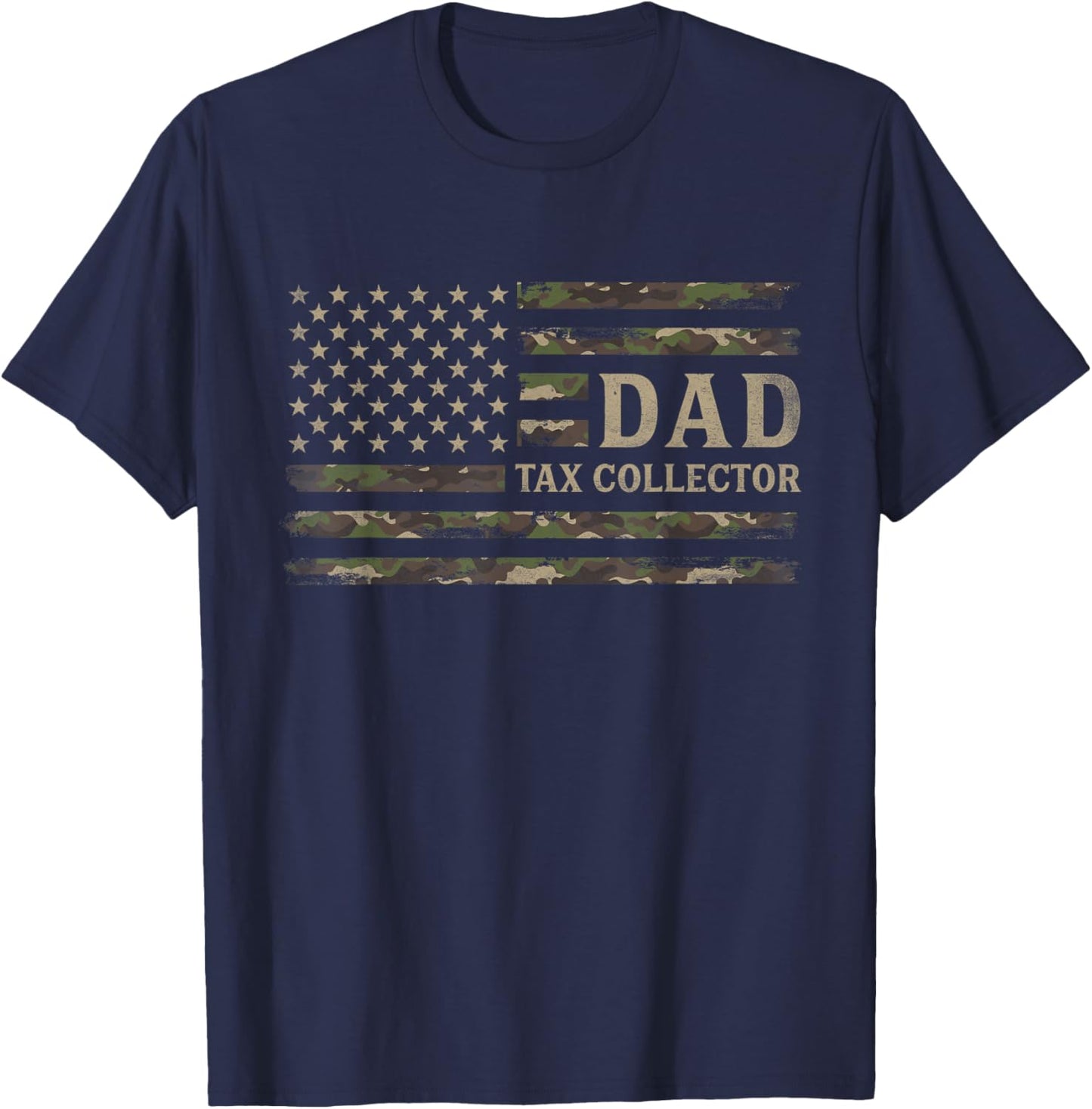 Dad Tax Collector Camo USA Flag Father's Day Camourflage T-Shirt - T-Shirt | Navy