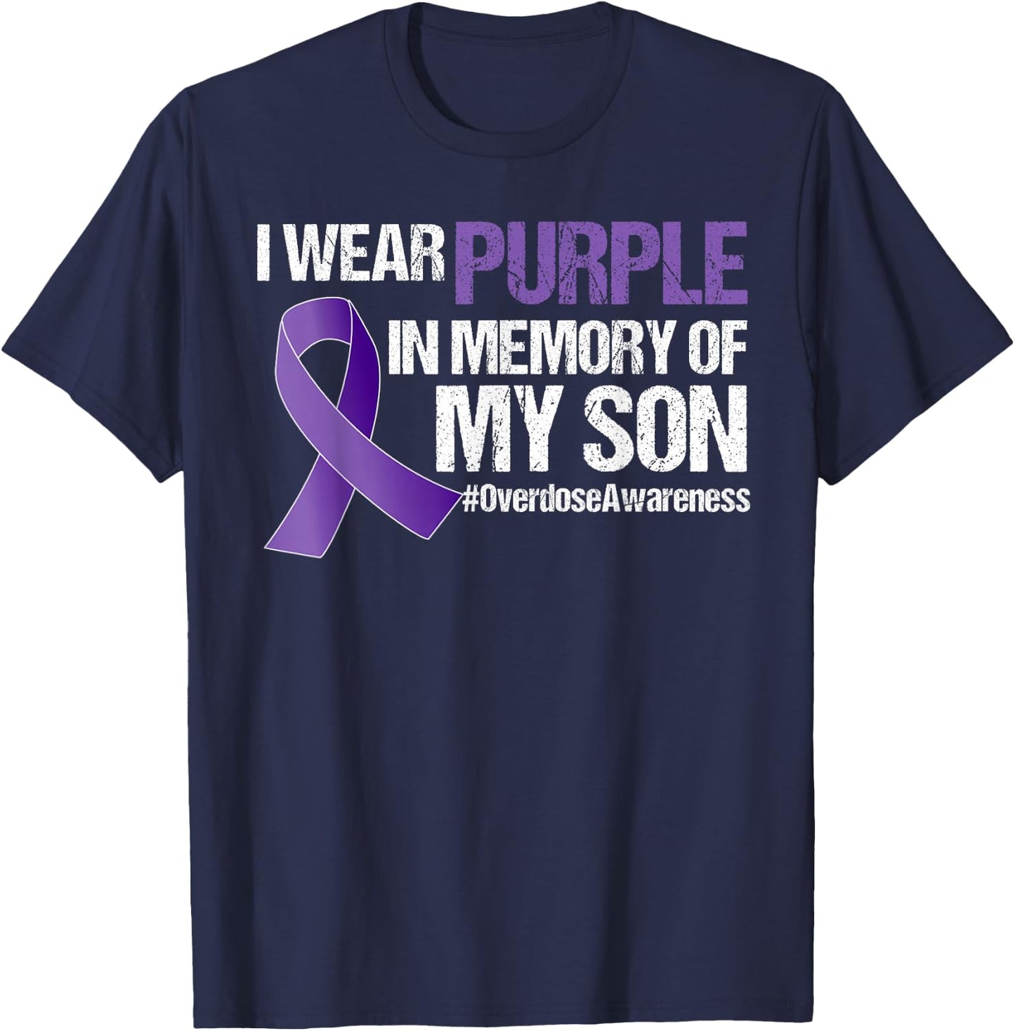 I Wear Purple For My Son Overdose Awareness T-Shirt - T-Shirt | Navy
