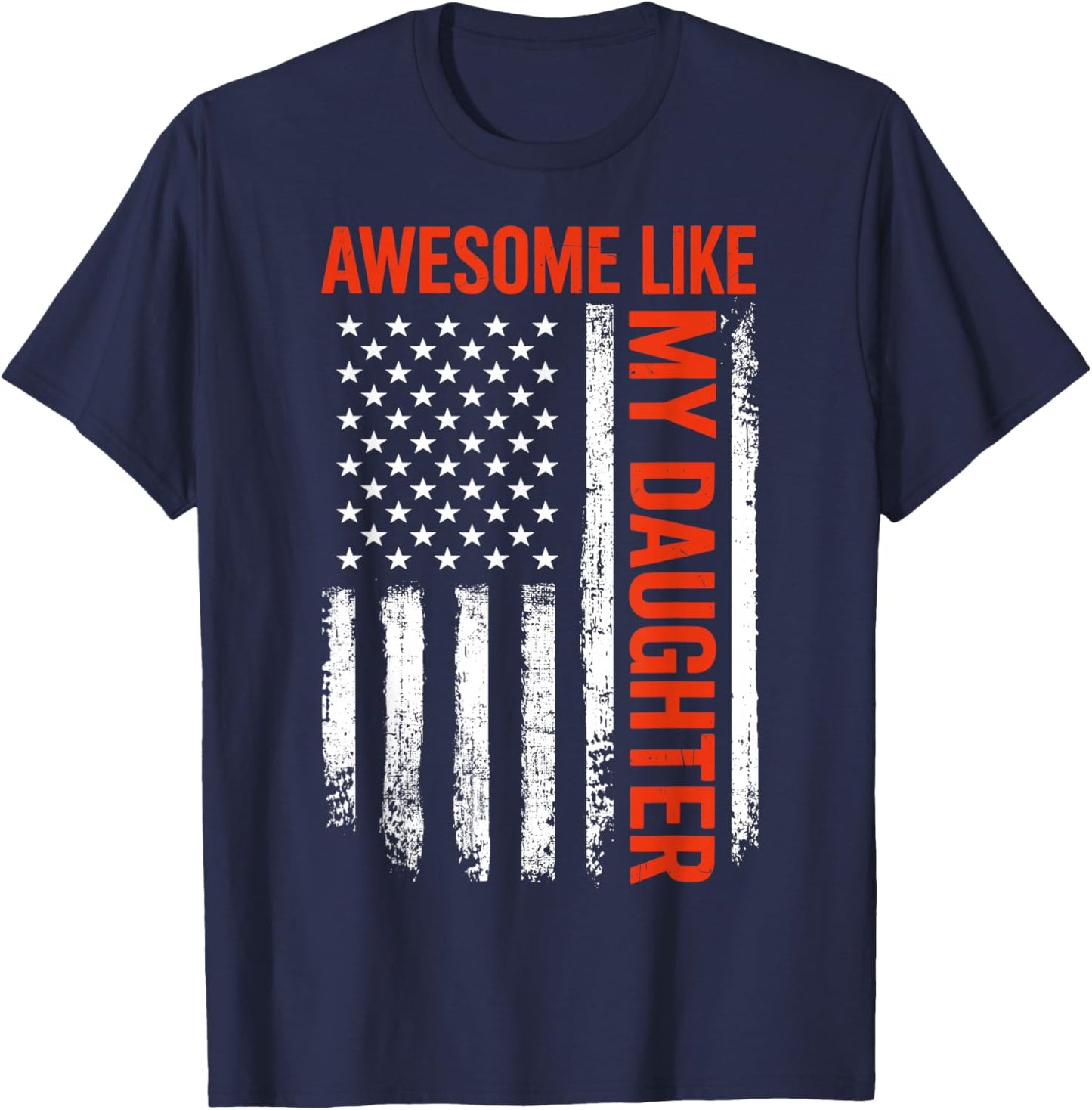 Awesome like my daughter for fathers day T-Shirt - T-Shirt | Navy