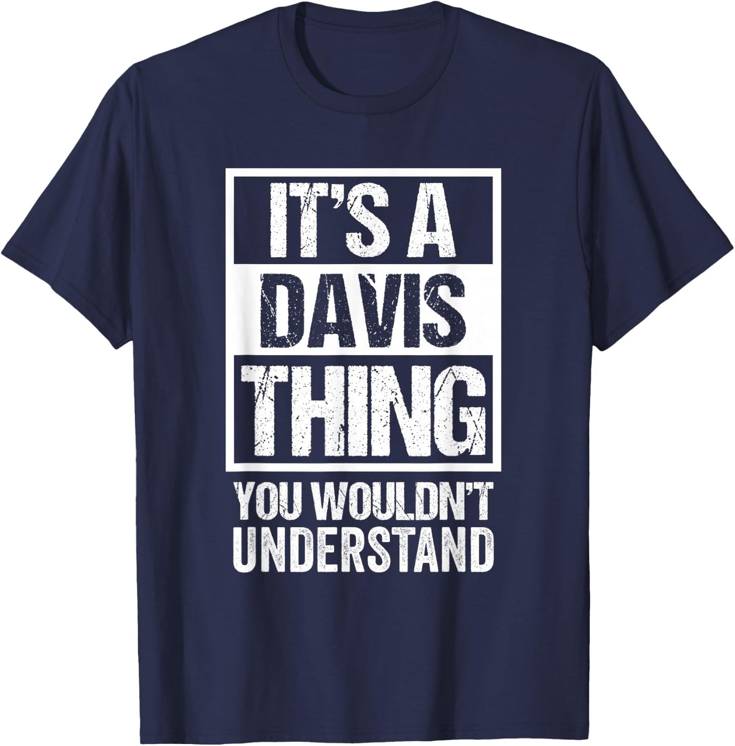It's A Davis Thing You Wouldn't Understand Family Name T-Shirt - T-Shirt | Navy