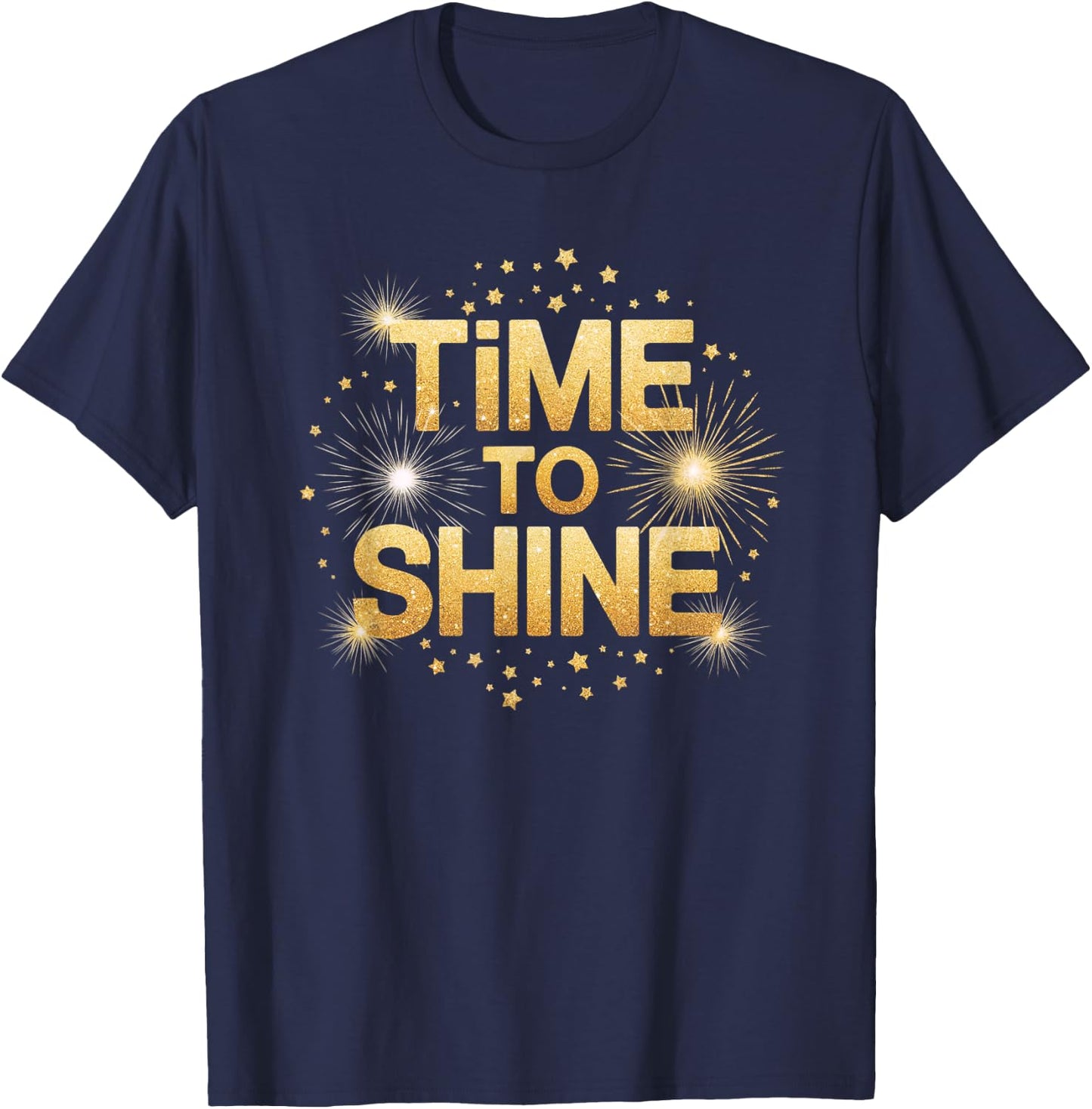 Time to Shine Motivational Sparkle Design with Stars T-Shirt - T-Shirt | Navy