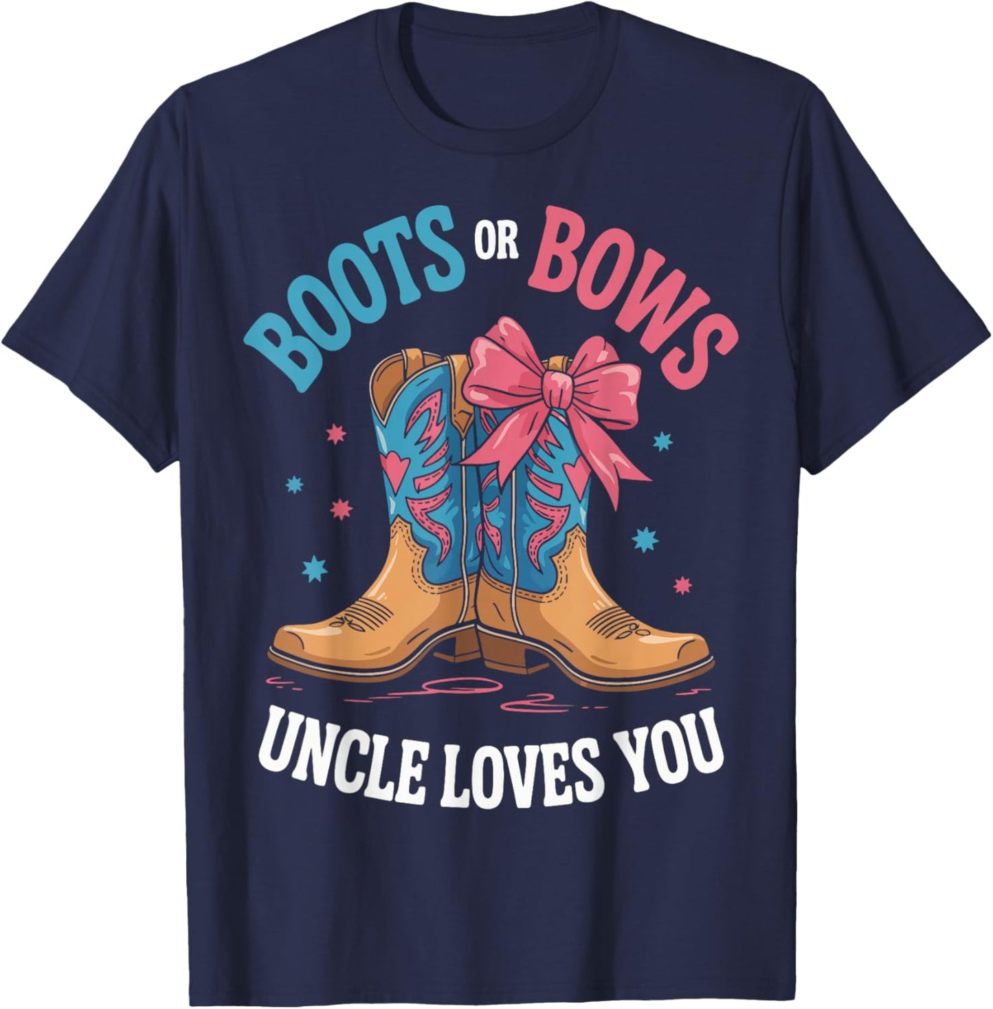 Boots Or Bows Uncle Loves You T-Shirt - T-Shirt | Navy