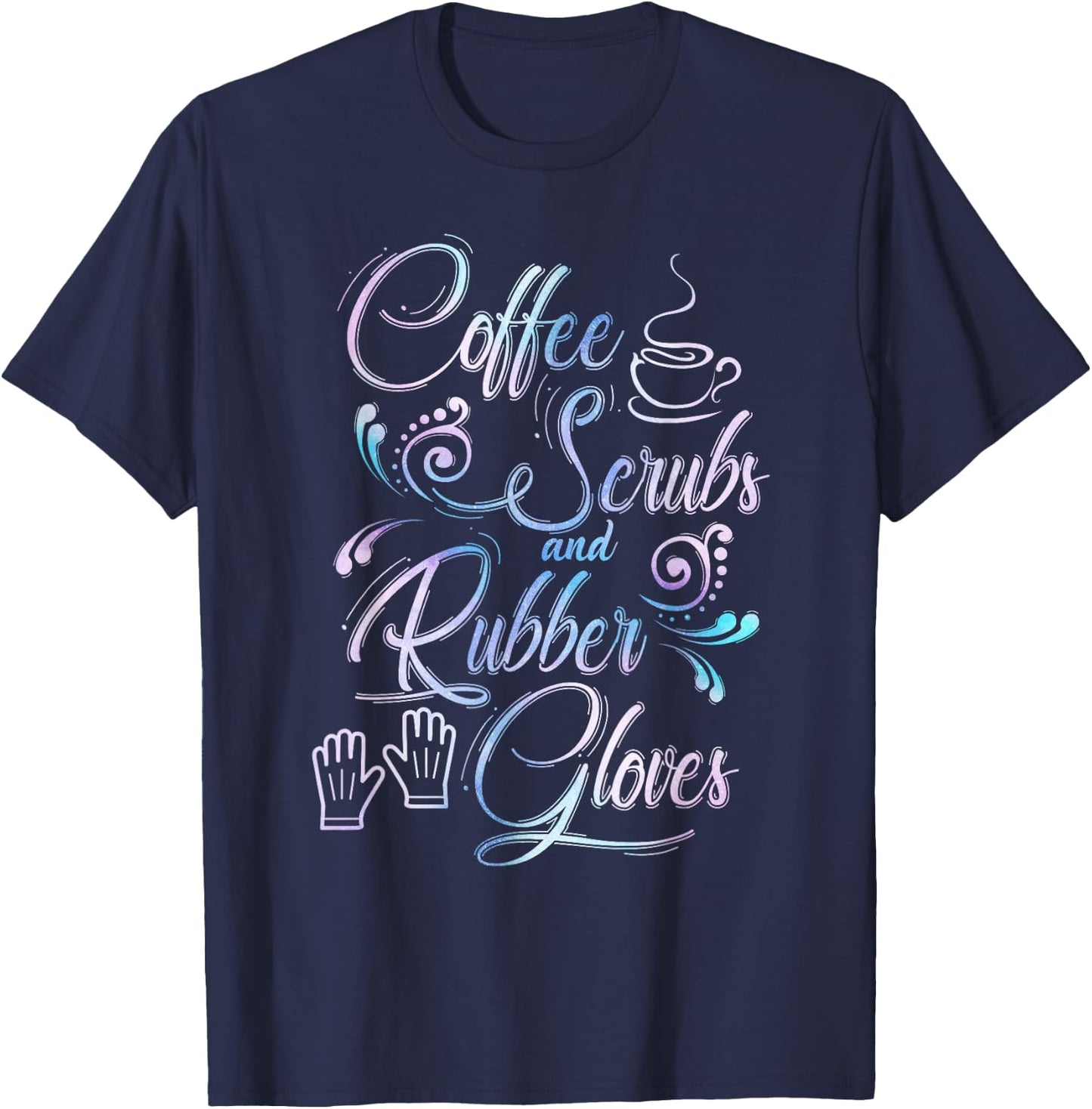 Coffee Scrubs & Rubber Gloves for medical profession T-Shirt - T-Shirt | Navy