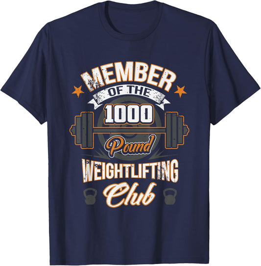 Member Of The 1000 Pound Weightlifting Club T-Shirt - T-Shirt | Navy