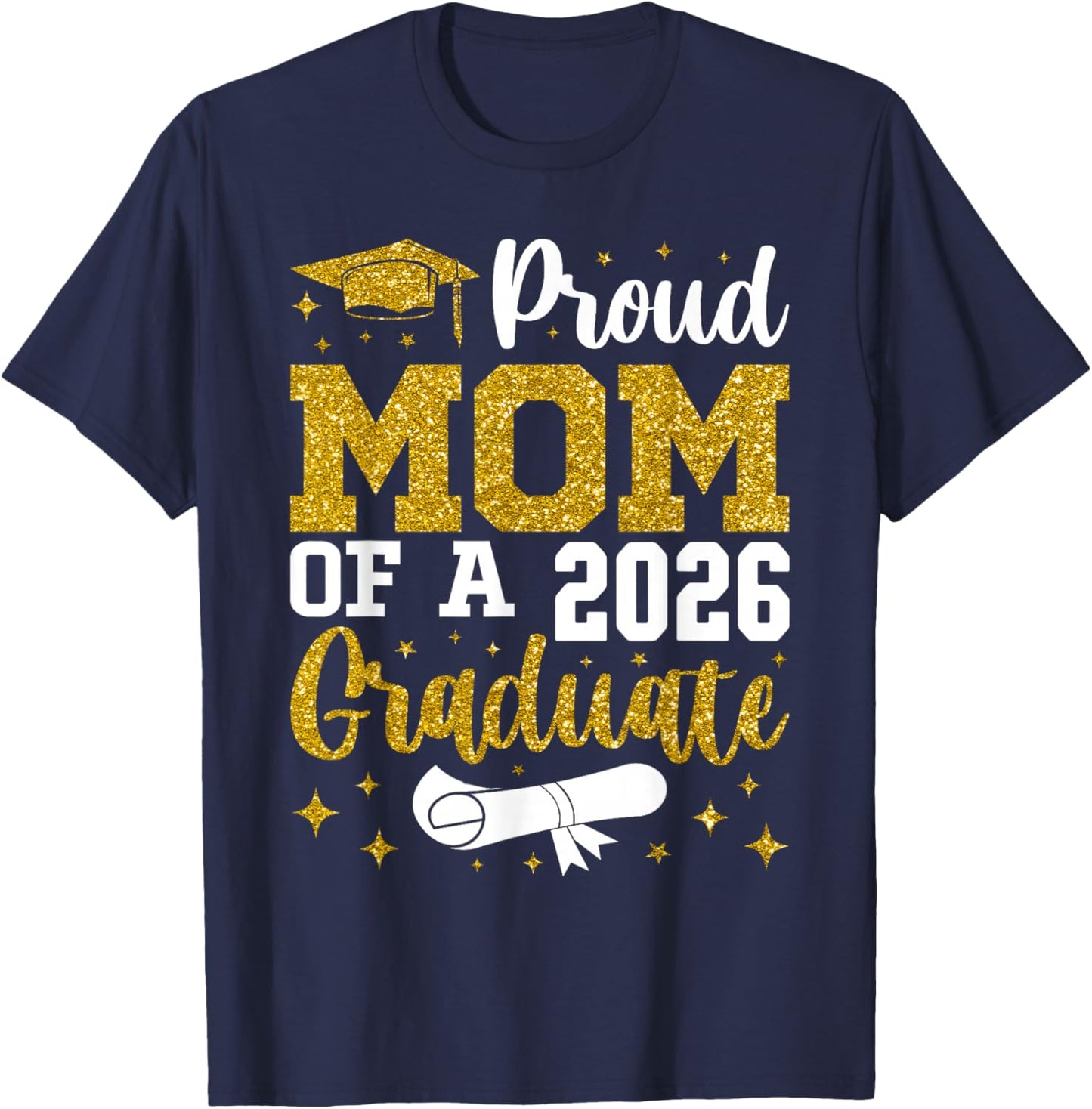 Proud Mom of A 2026 Graduate Senior Class of 2026 Graduation T-Shirt - T-Shirt | Navy