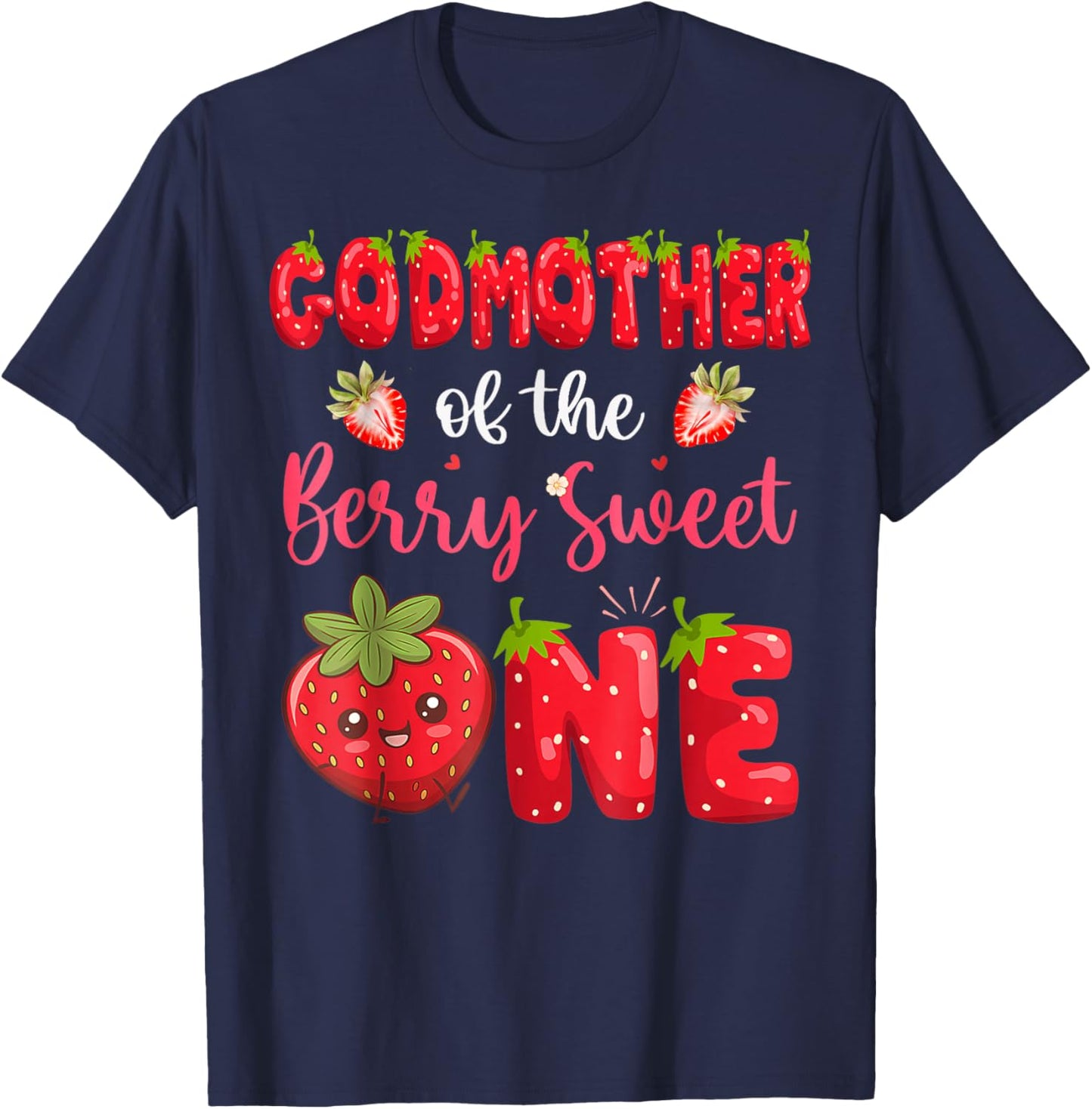 Godmother of The Berry Sweet One Strawberry 1st Birthday T-Shirt - T-Shirt | Navy