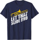 Let That Slide Bro Funny Trombone Player Band Gift T-Shirt - T-Shirt | Navy