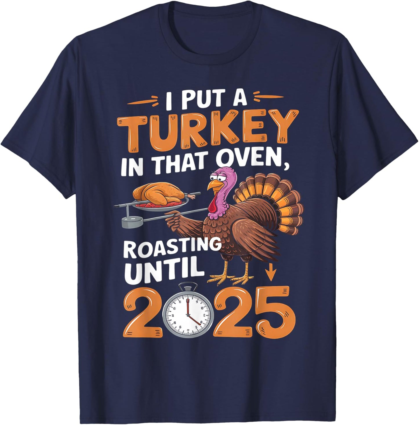 I Put Turkey In That Oven 2025 Funny Thanksgiving Pregnancy T-Shirt - T-Shirt | Navy