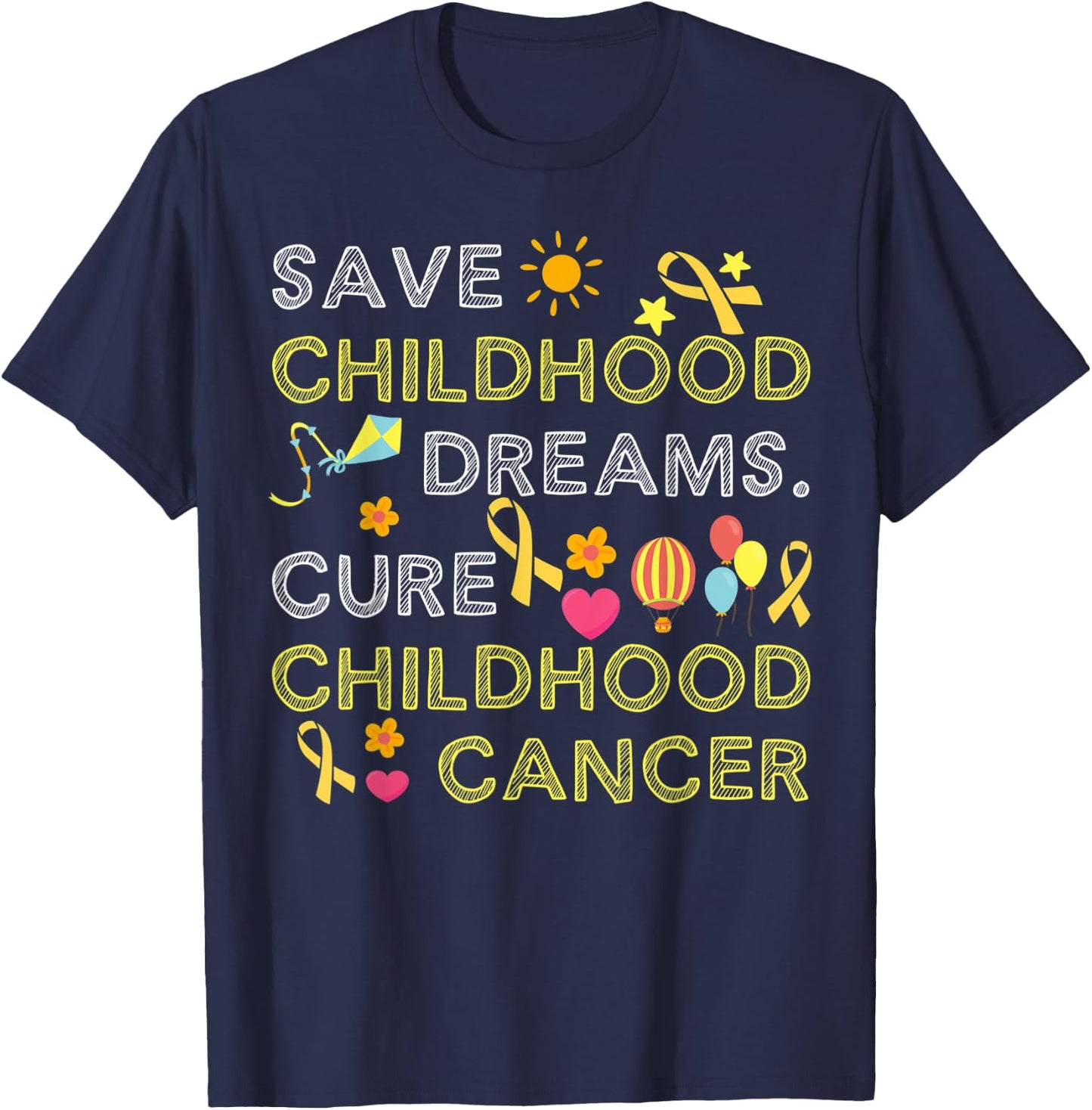 Save childhood dreams Cure Childhood Cancer T-Shirt - T-Shirt | Navy