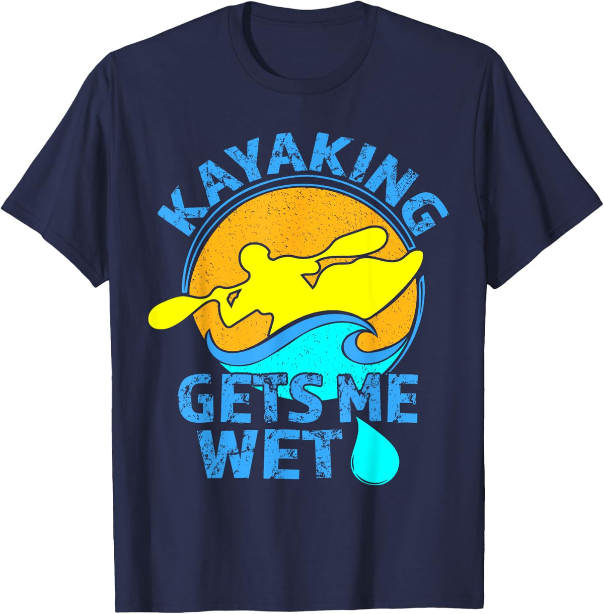 Kayaking Gets Me Wet -Funny Kayak Clothing T-Shirt - T-Shirt | Navy