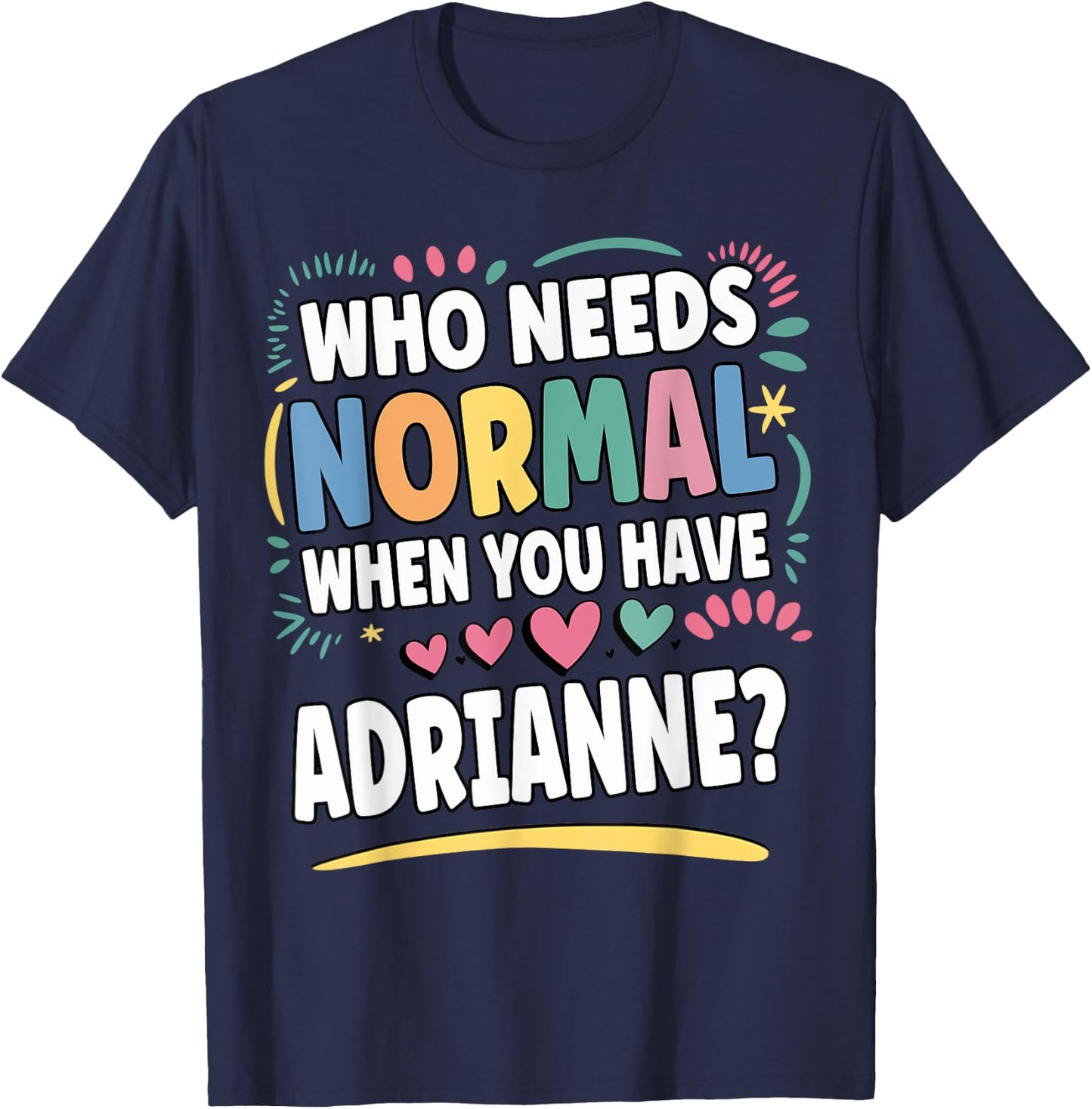 ADRIANNE Personalized Name Funny Cute Custom ADRIANNE Name T-Shirt - T-Shirt | Navy