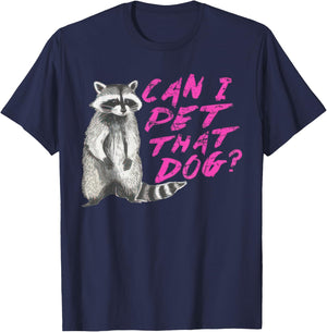 Can I Pet That Dog Funny Racoon Men Women Kids T-Shirt - T-Shirt | Navy
