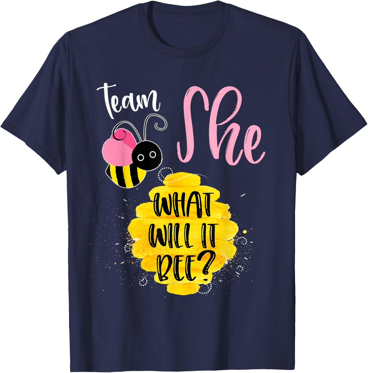 Gender Reveal Team SHE Shirt Girl What Will It Bee or He T-Shirt - T-Shirt | Navy