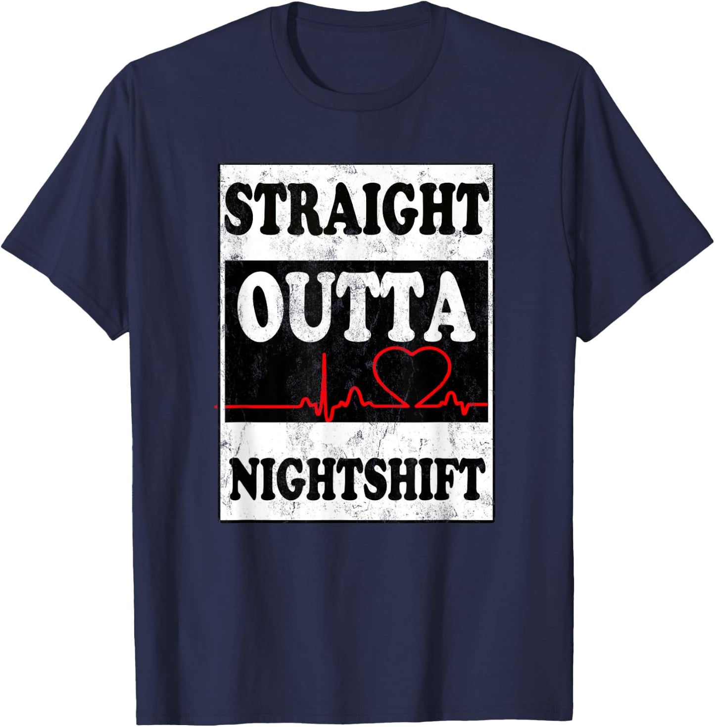 Straight Outta Night Shift Funny Night Job Shirt T-Shirt - T-Shirt | Navy