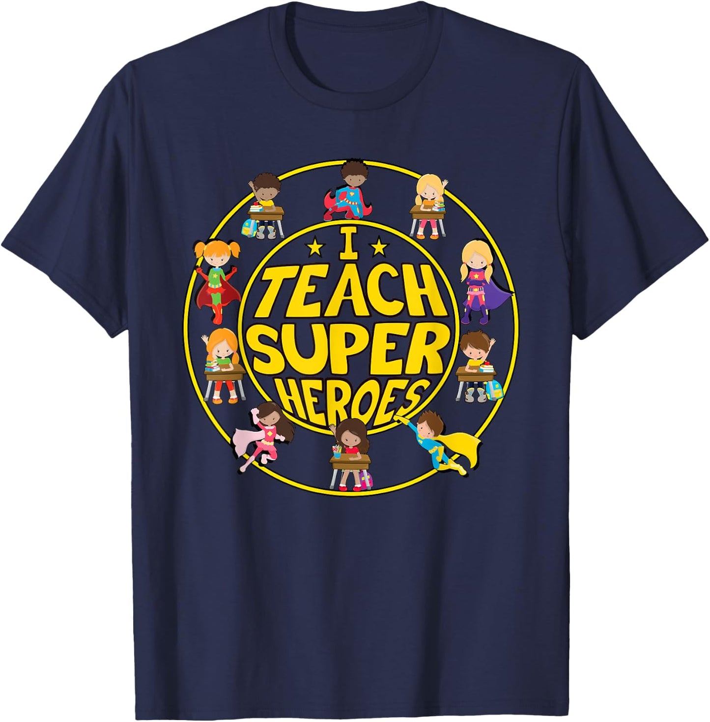 Superhero Teacher - I Teach Super Heroes T-Shirt - T-Shirt | Navy