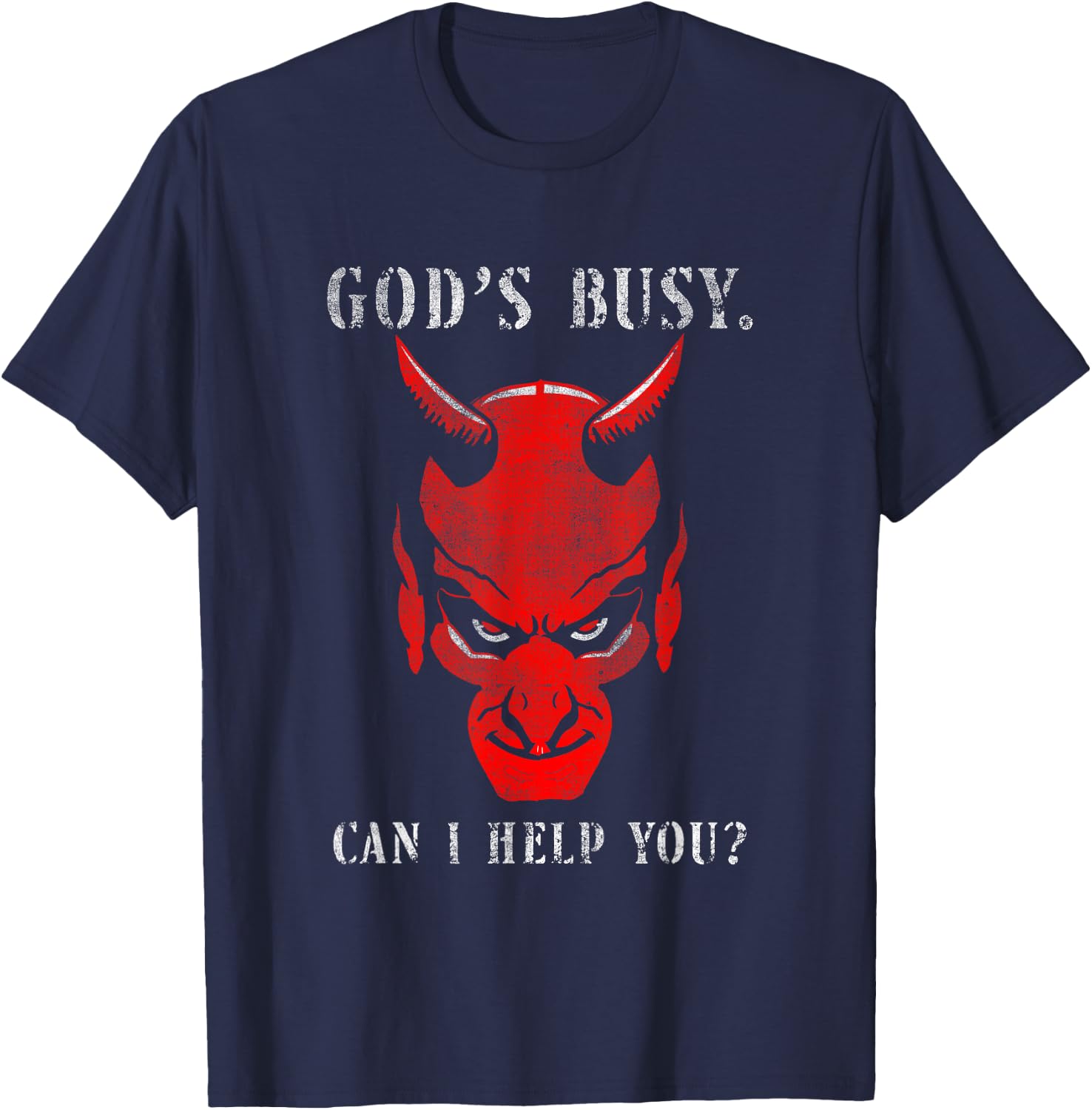 God's Busy Can I Help You Devil Satan Quote T-Shirt - T-Shirt | Navy