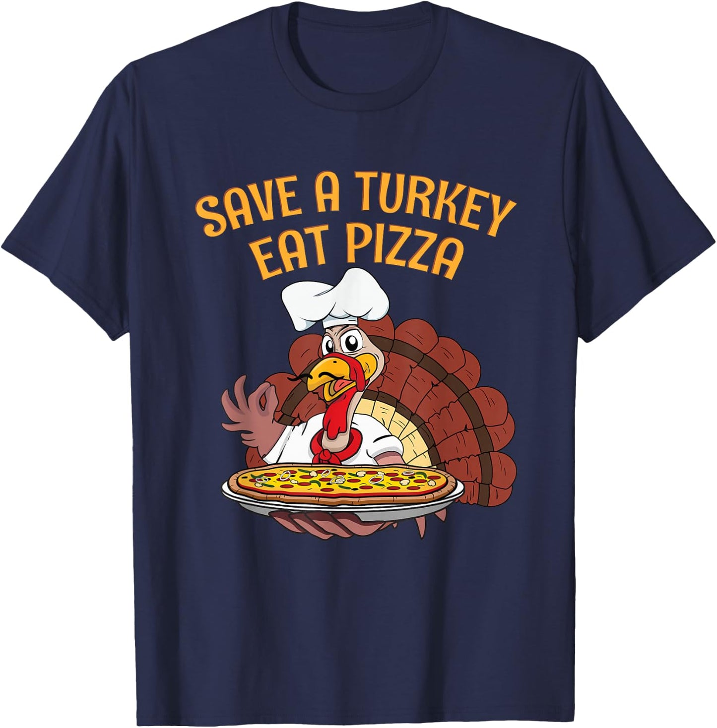 Save a Turkey Eat Pizza Funny Vegetarian Vegan Thanksgiving T-Shirt - T-Shirt | Navy
