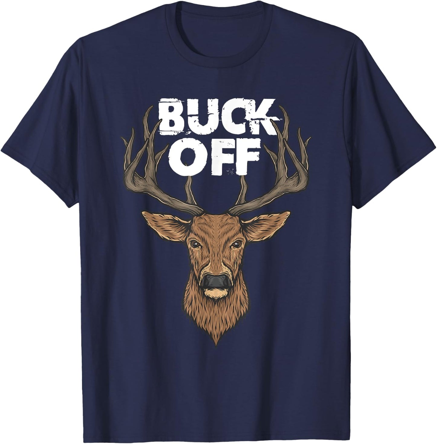 Buck Off Funny Deer Hunting T-Shirt - T-Shirt | Navy